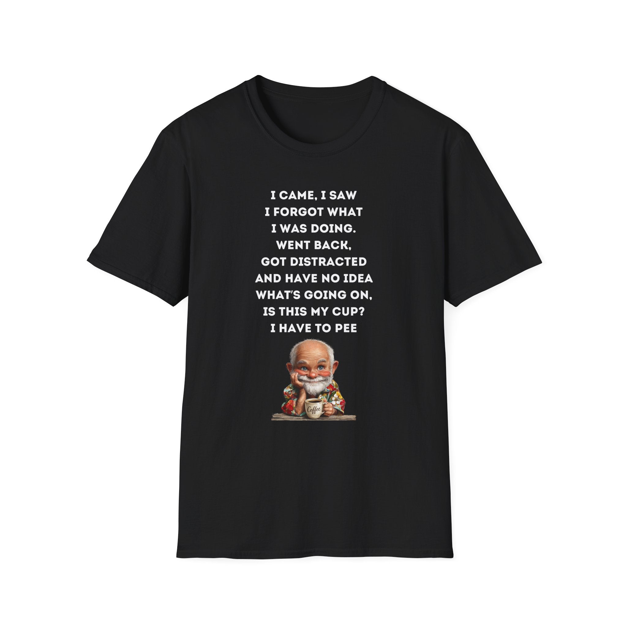 Funny Forgetful Grandpa Quote T-Shirt | I Got to Pee Coffee Cute Cartoon, Humorous Text Tee