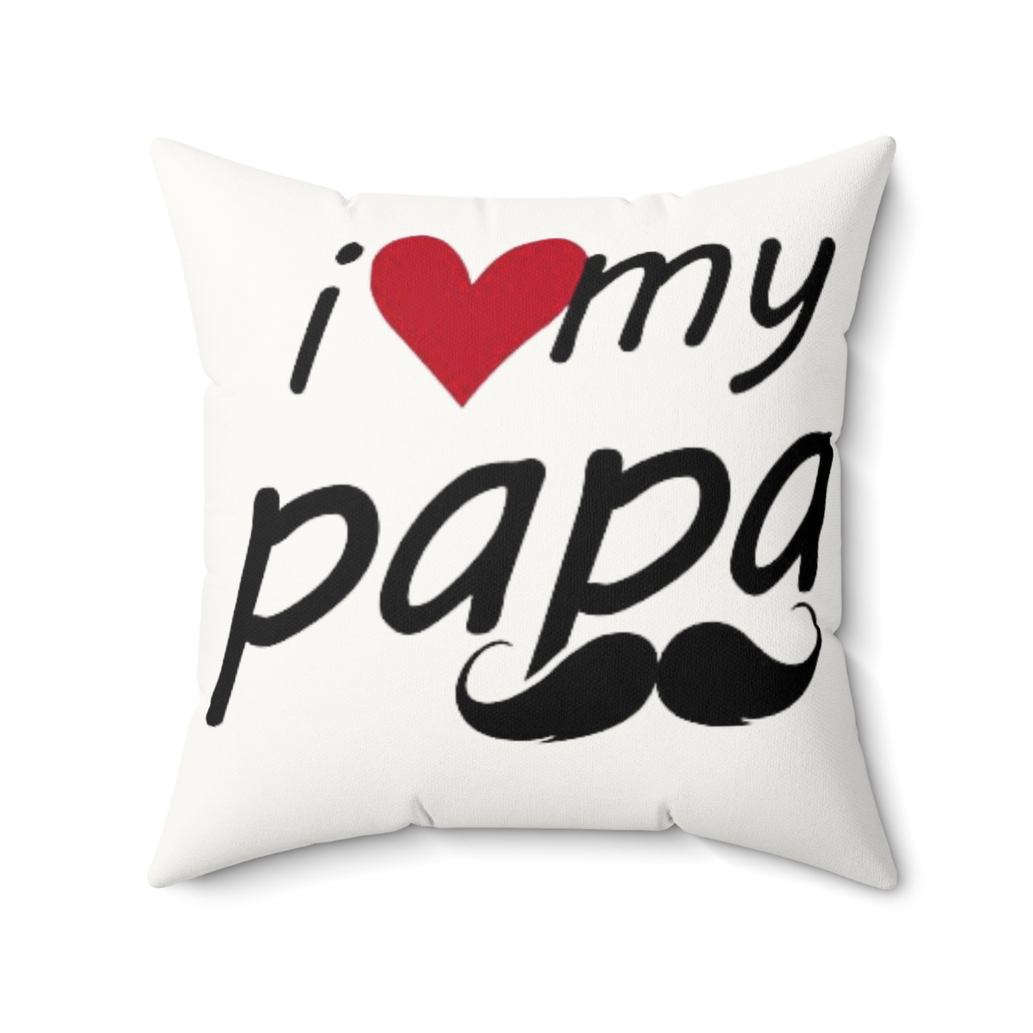 I Love My Dad - Faux Suede Square Pillow