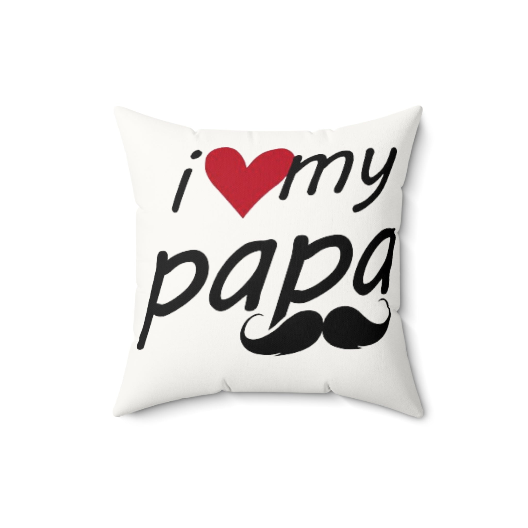 I Love My Dad - Faux Suede Square Pillow