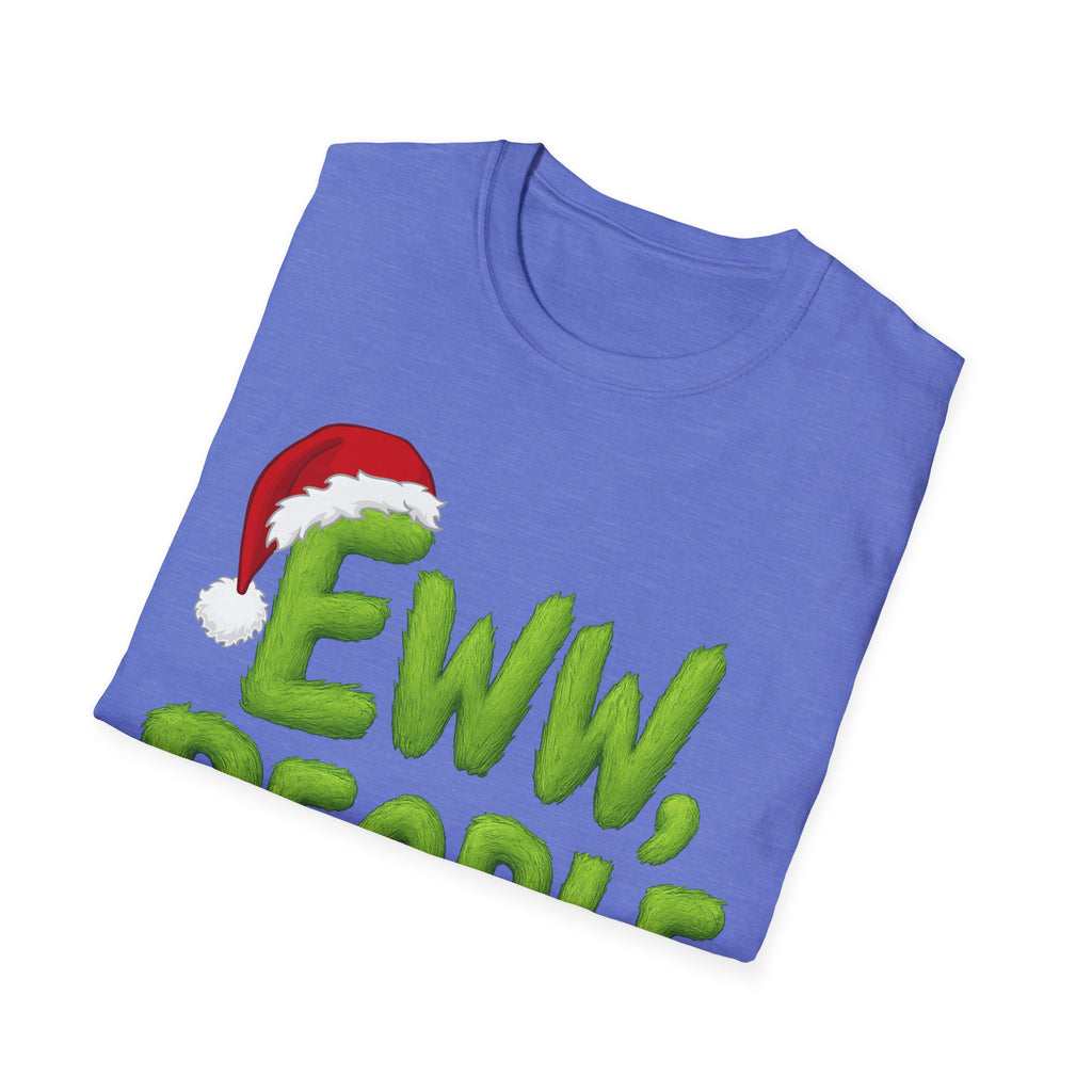 Eww, People T-Shirt | Funny Grinchy Santa Hat Holiday Tee