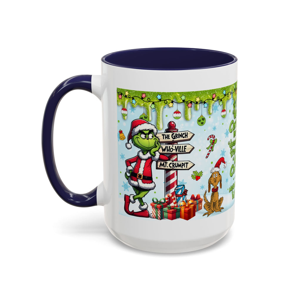Grinch Christmas quote Accent Coffee Mug | 11oz 15oz