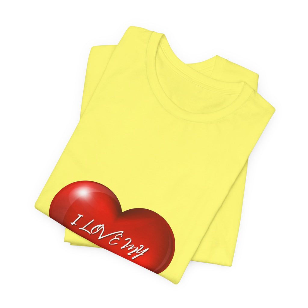 I Love My Mom! Unisex Jersey Short Sleeve Tee