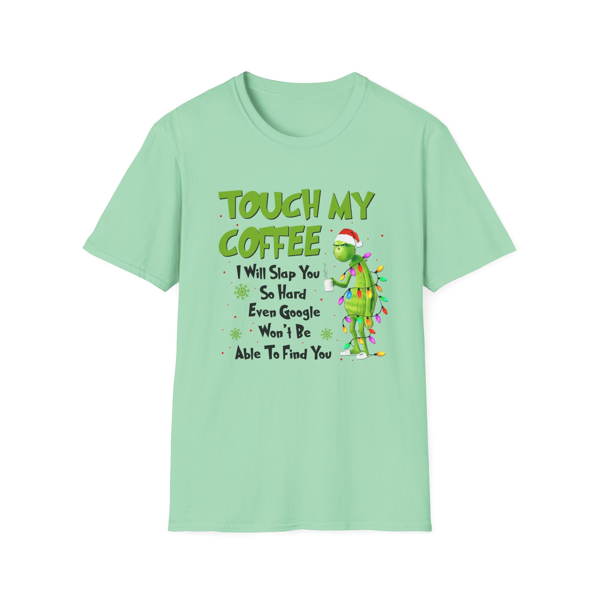 Touch My Coffee T-Shirt | Grumpy Grinchy Christmas Coffee Funny Tee