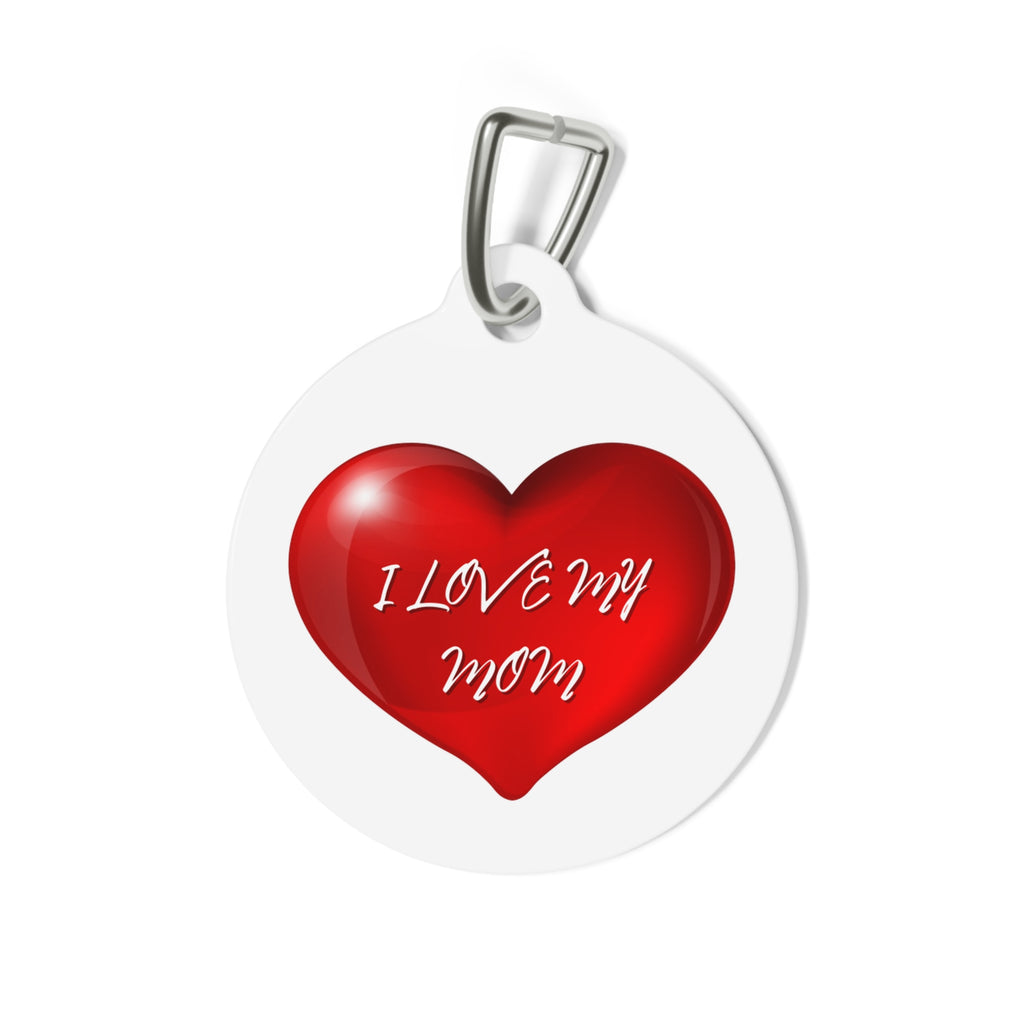 I Love Mom! Pet Tag