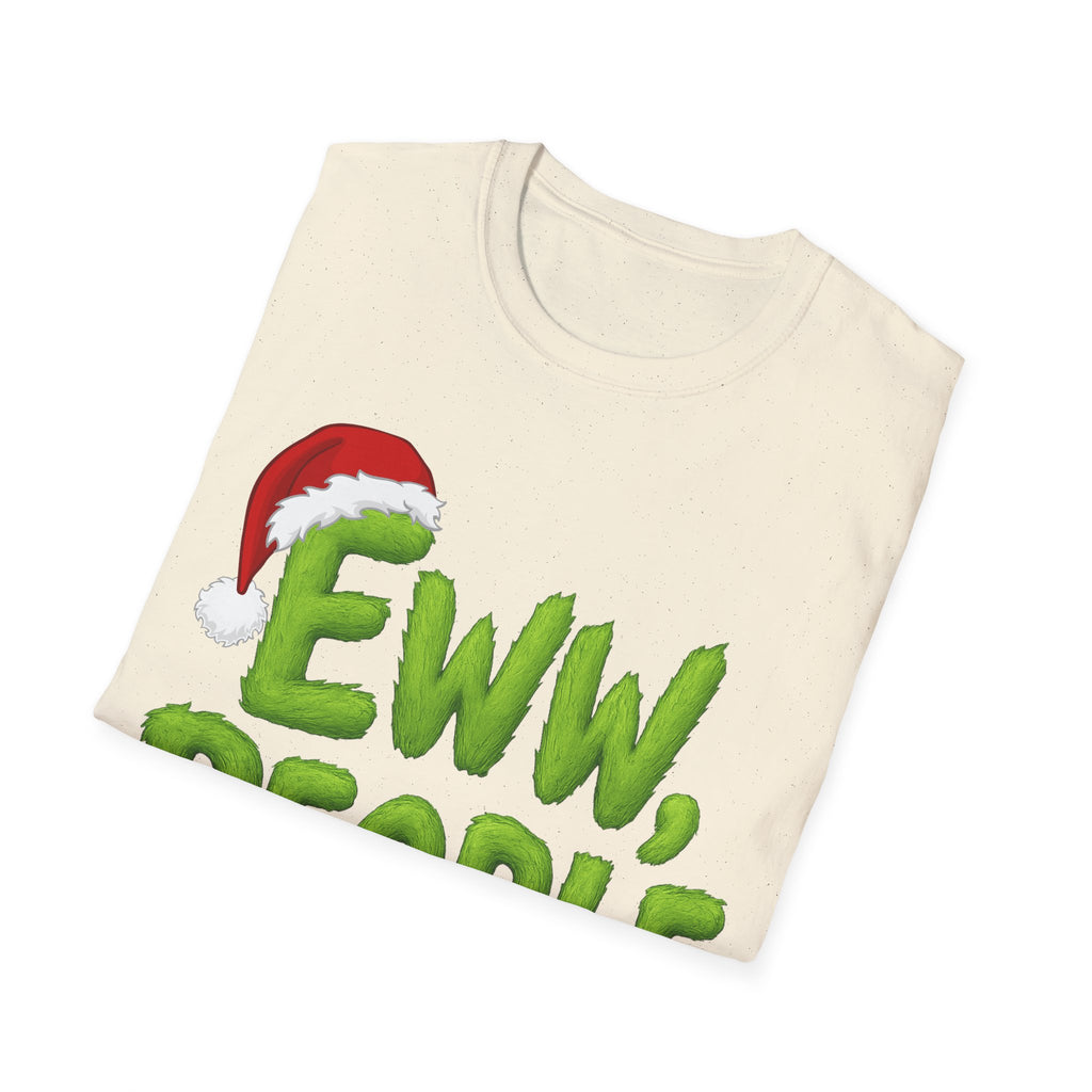 Eww, People T-Shirt | Funny Grinchy Santa Hat Holiday Tee