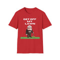 GET OFF My Lawn mens womans Softstyle T-Shirt