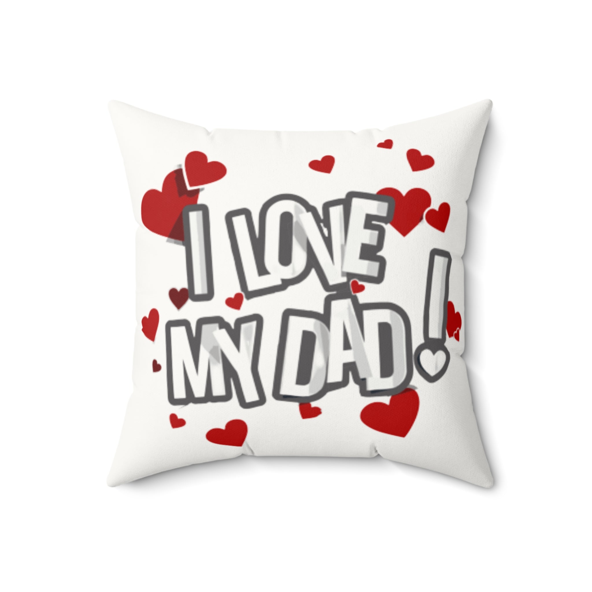 I Love My Dad - Faux Suede Square Pillow