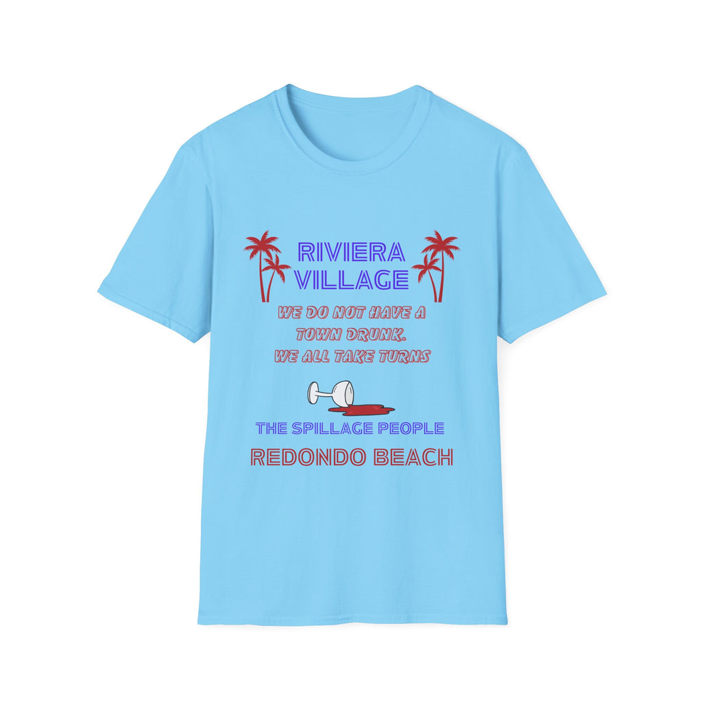 Riviera Village Redondo Beach - The Spillage People - Mens and Womans  Softstyle T-Shirt