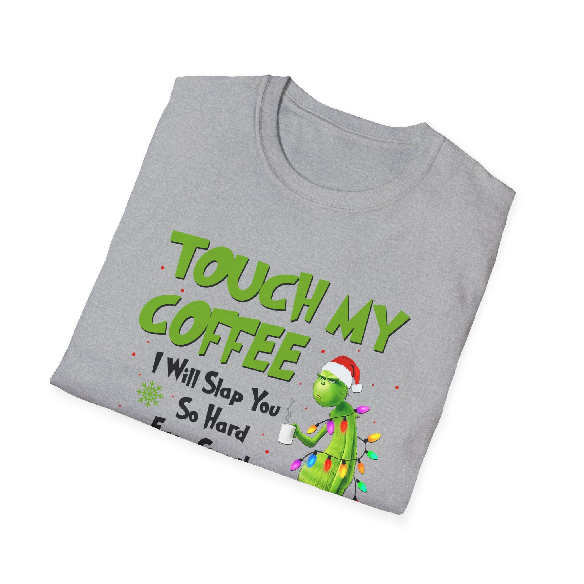 Touch My Coffee T-Shirt | Grumpy Grinchy Christmas Coffee Funny Tee