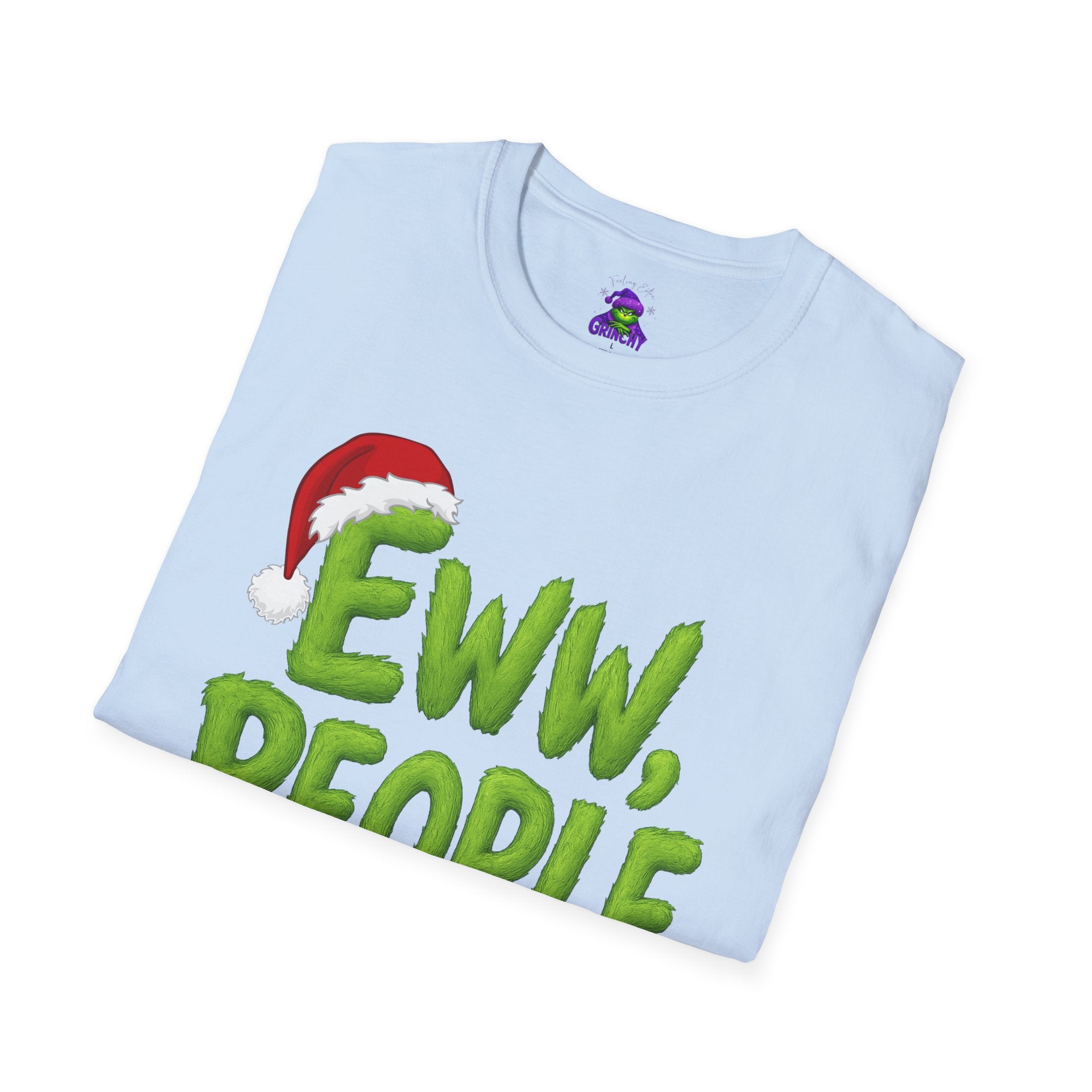 Eww, People T-Shirt | Funny Grinchy Santa Hat Holiday Tee