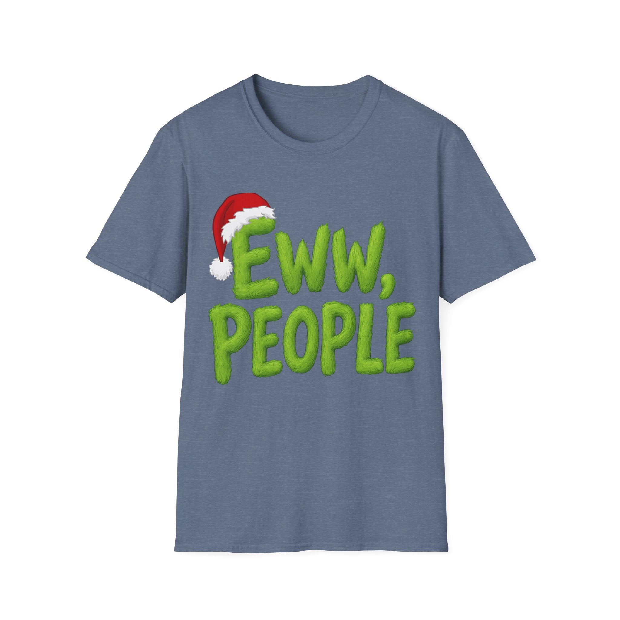 Eww, People T-Shirt | Funny Grinchy Santa Hat Holiday Tee