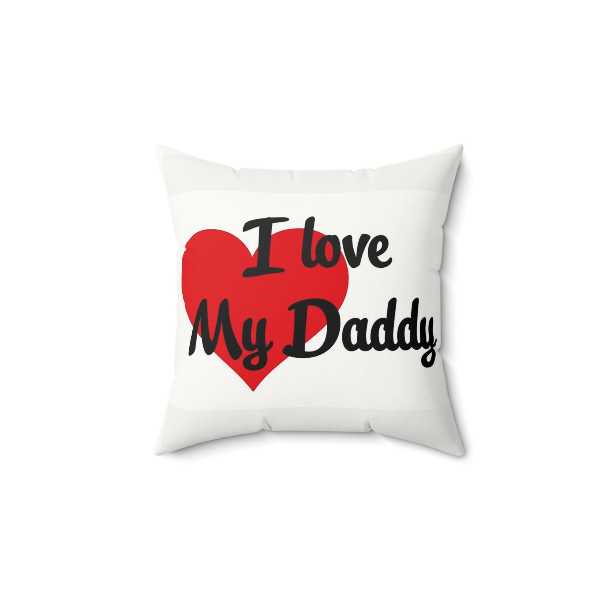 I Love My Dad - Faux Suede Square Pillow