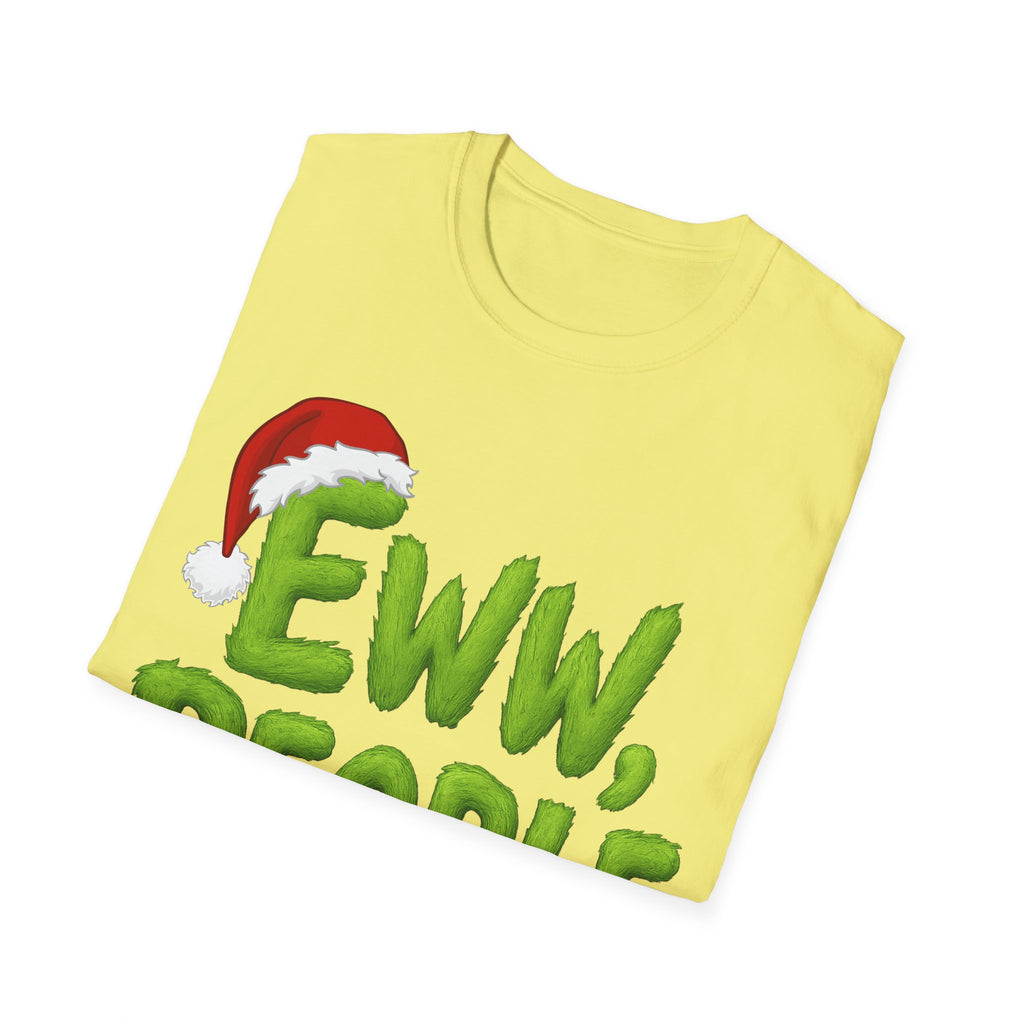 Eww, People T-Shirt | Funny Grinchy Santa Hat Holiday Tee