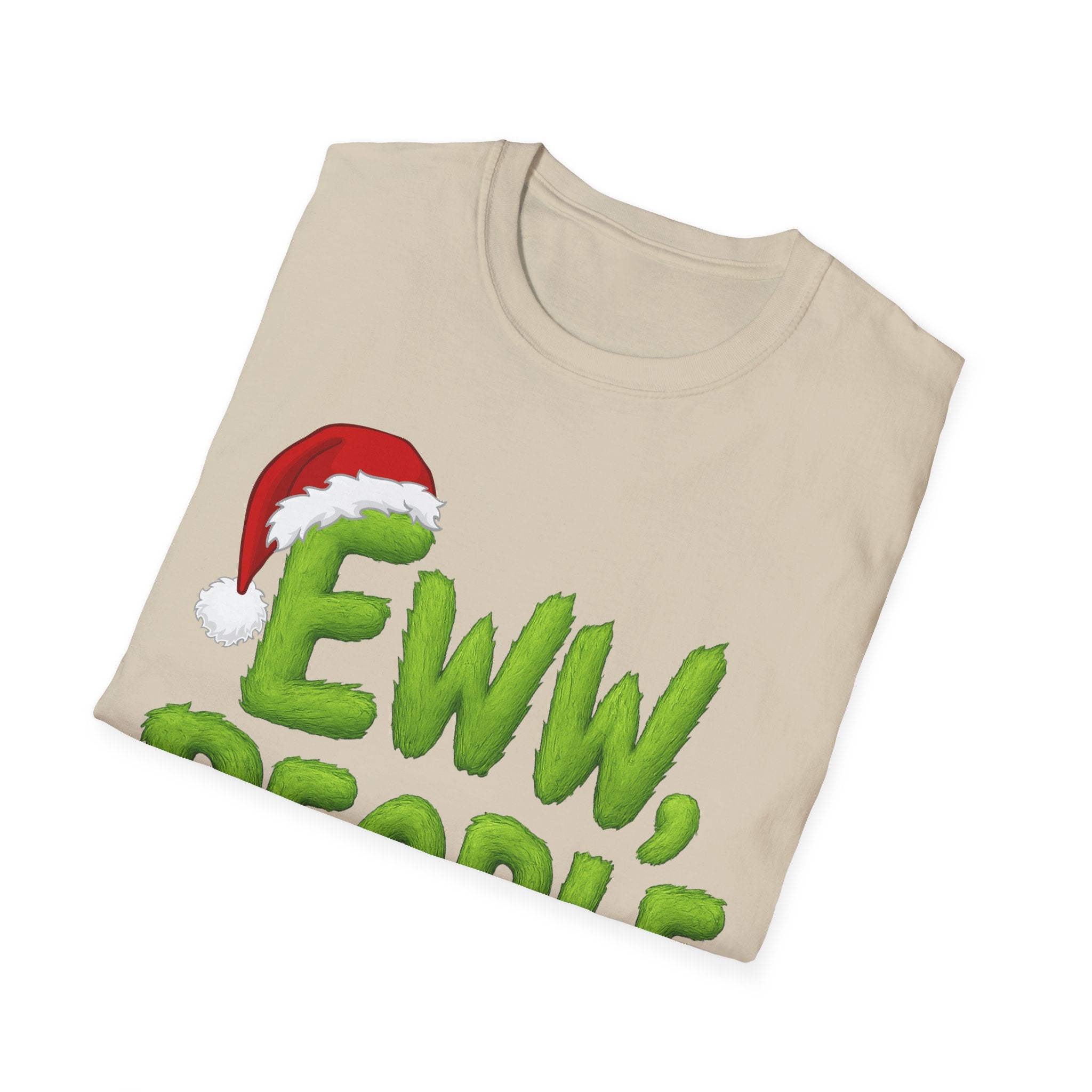 Eww, People T-Shirt | Funny Grinchy Santa Hat Holiday Tee