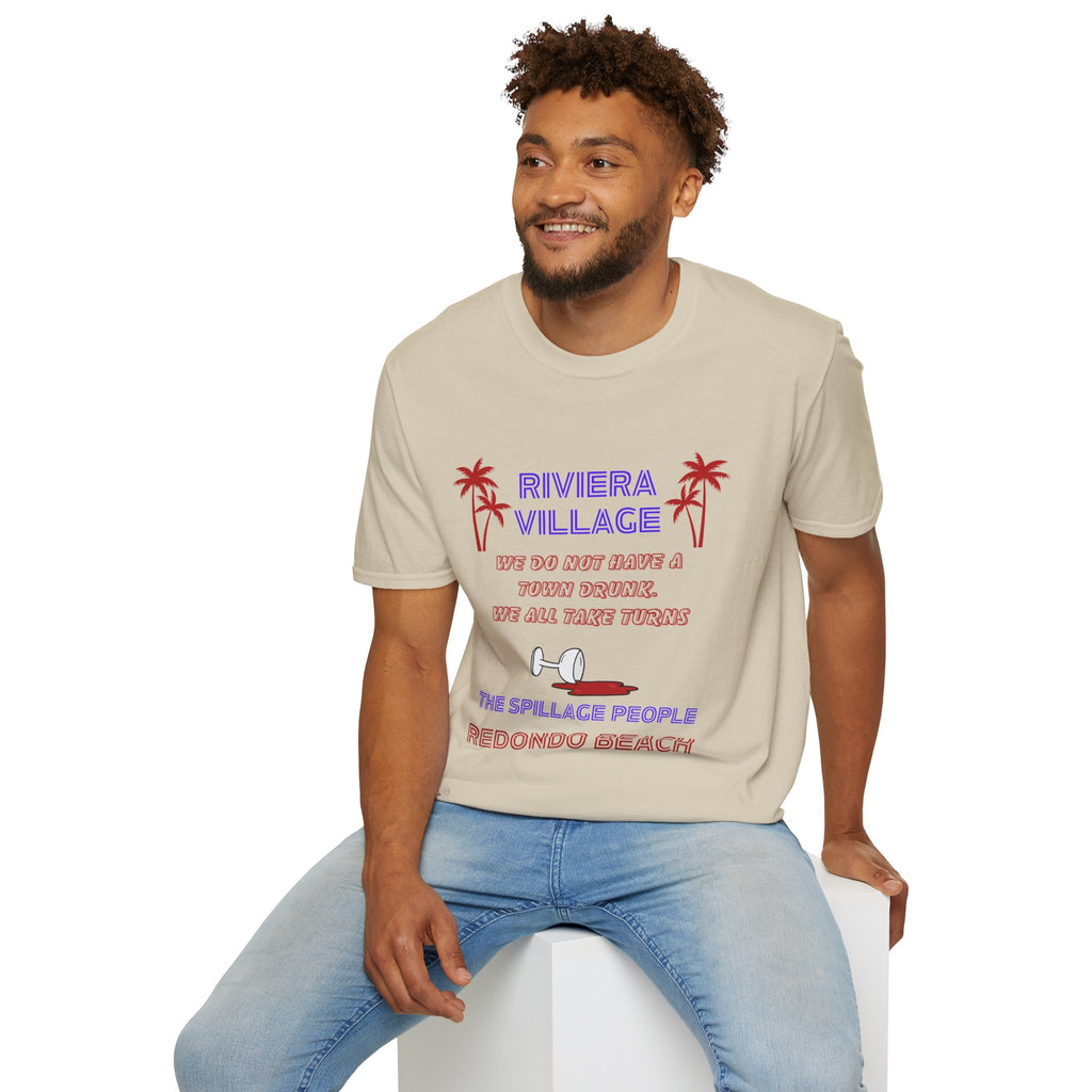 Riviera Village Redondo Beach - The Spillage People - Mens and Womans  Softstyle T-Shirt