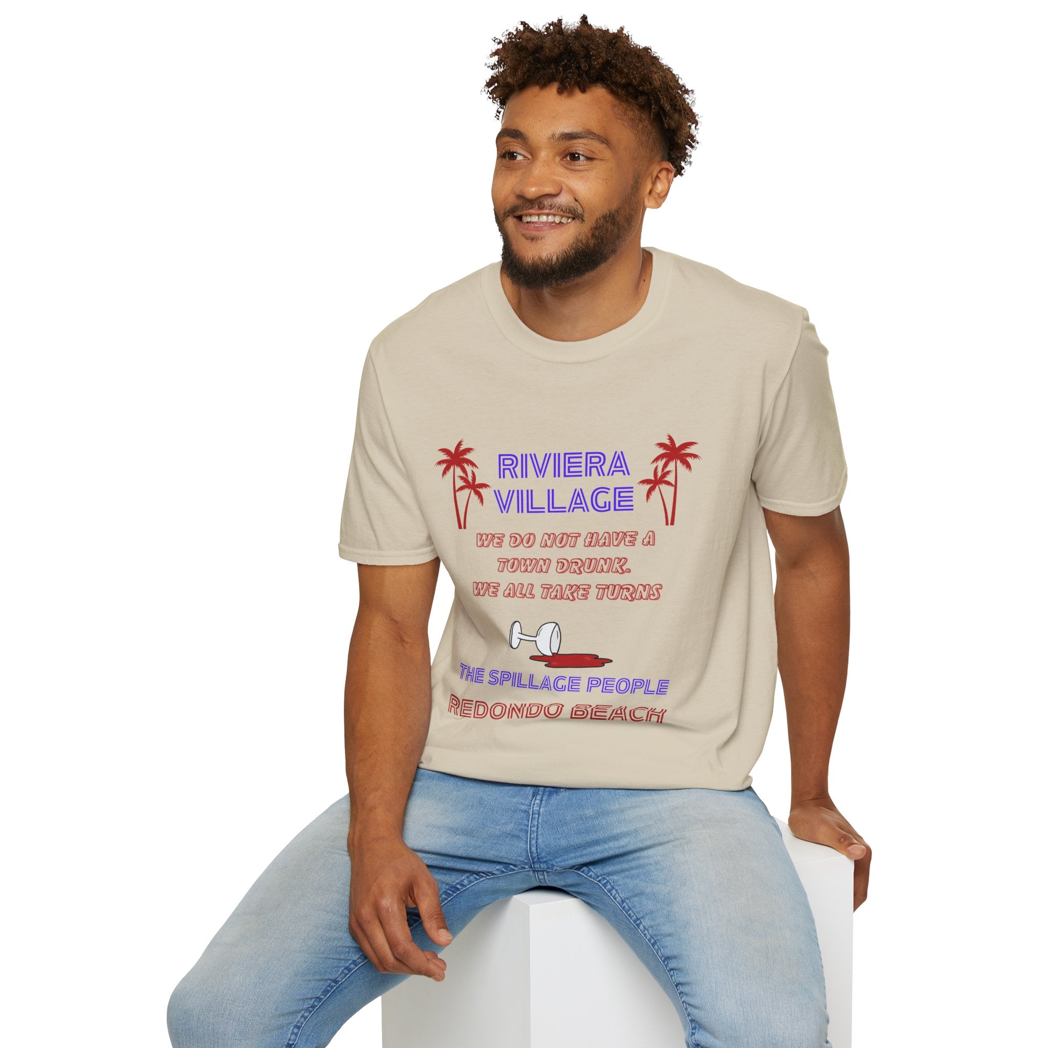 Riviera Village Redondo Beach - The Spillage People - Mens and Womans  Softstyle T-Shirt