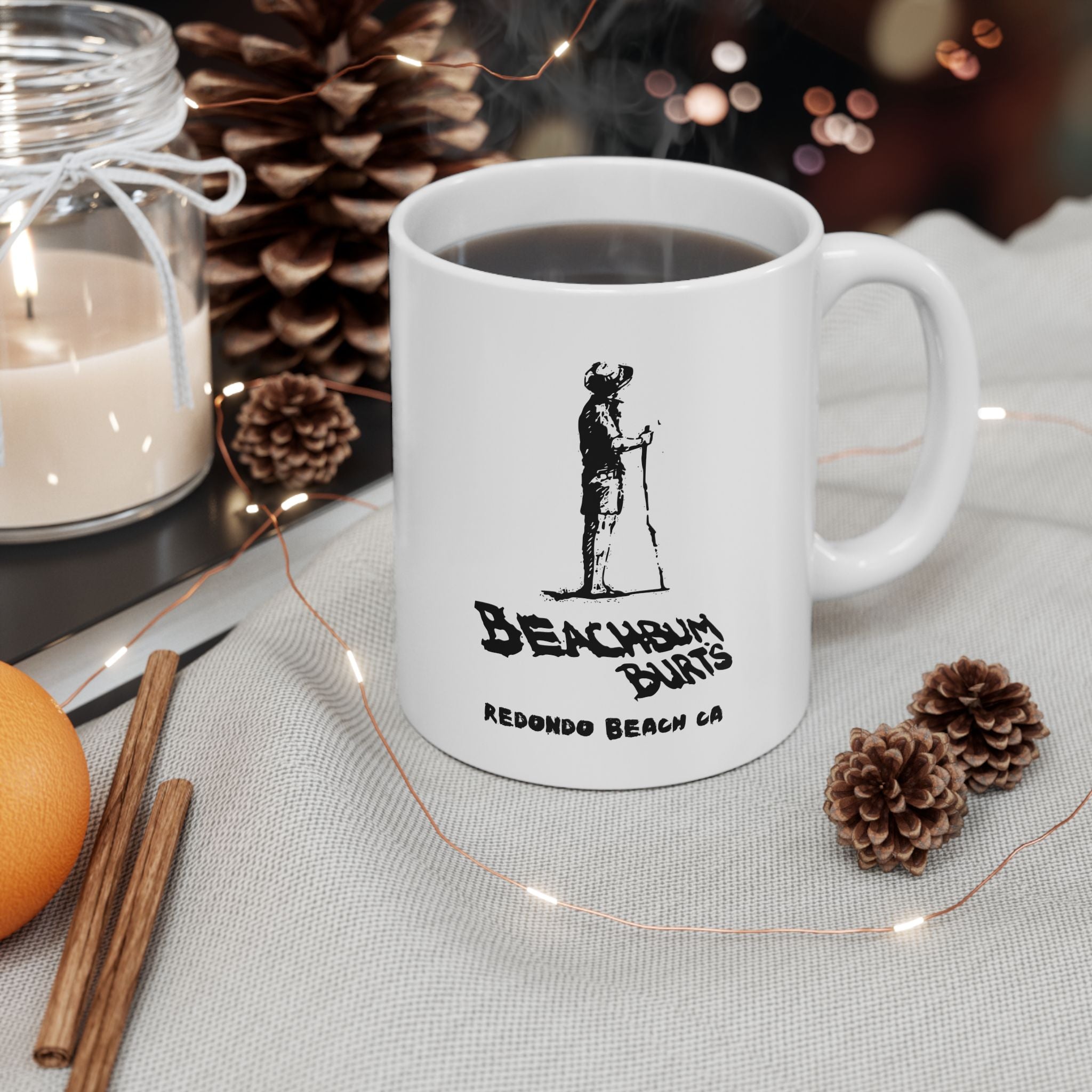 Beach Bum Burts ~ Redondo Beach California - Custom Ceramic Mug - Perfect Gift for Coffee Lovers, Home Decor, Gone But Not Forgotten