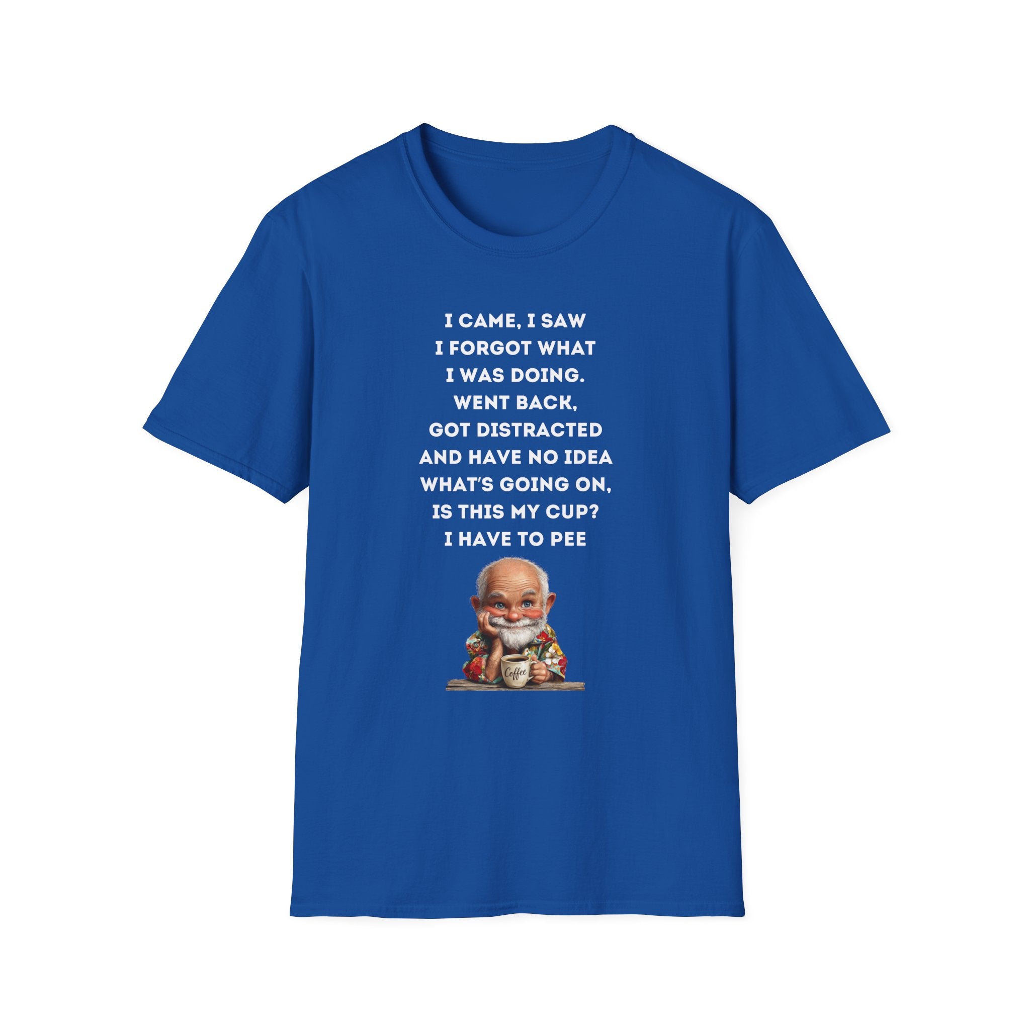 Funny Forgetful Grandpa Quote T-Shirt | I Got to Pee Coffee Cute Cartoon, Humorous Text Tee