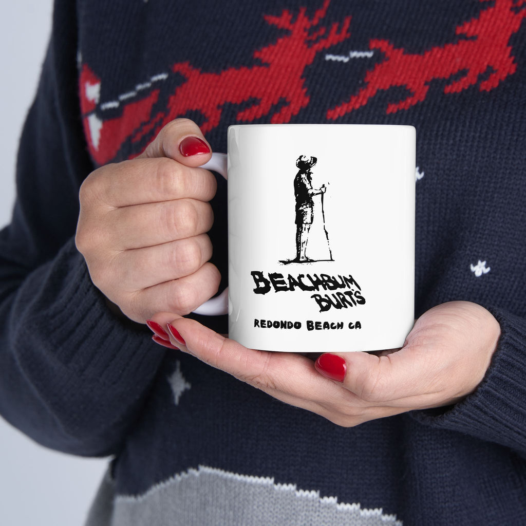 Beach Bum Burts ~ Redondo Beach California - Custom Ceramic Mug - Perfect Gift for Coffee Lovers, Home Decor, Gone But Not Forgotten