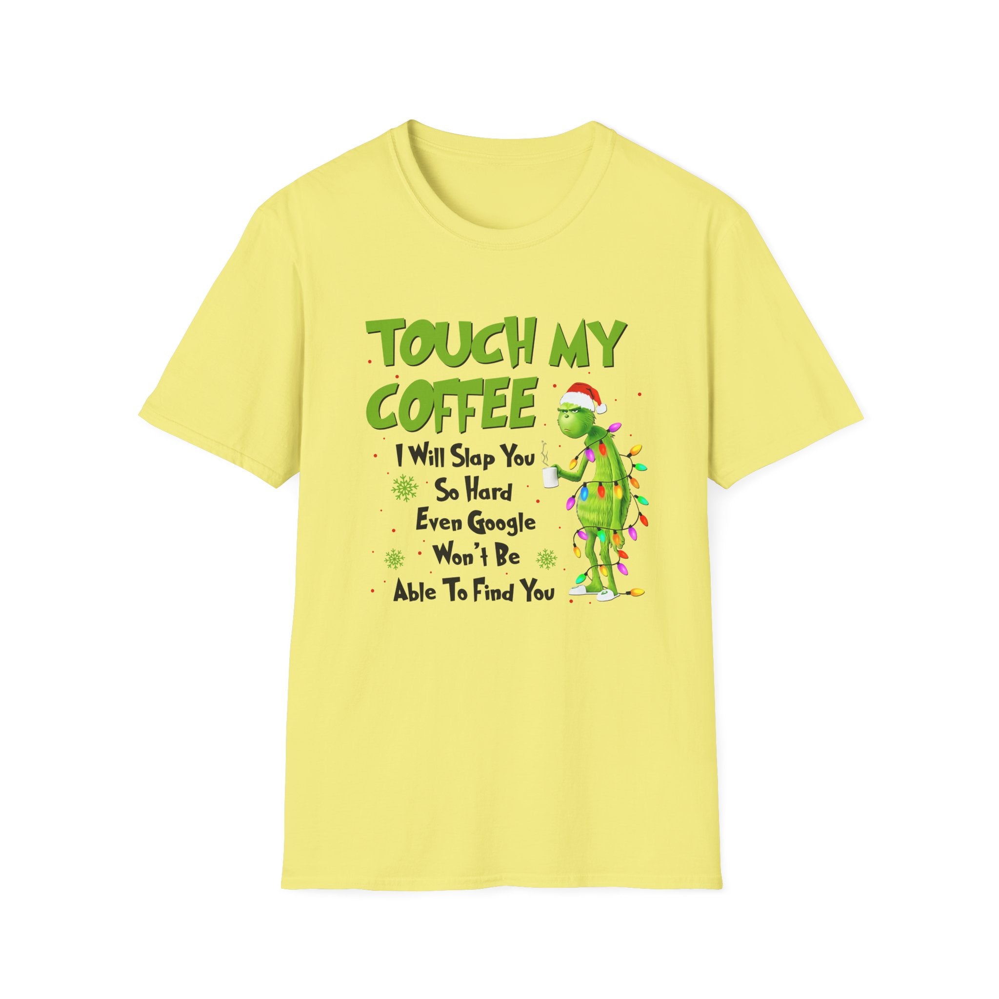 Touch My Coffee T-Shirt | Grumpy Grinchy Christmas Coffee Funny Tee