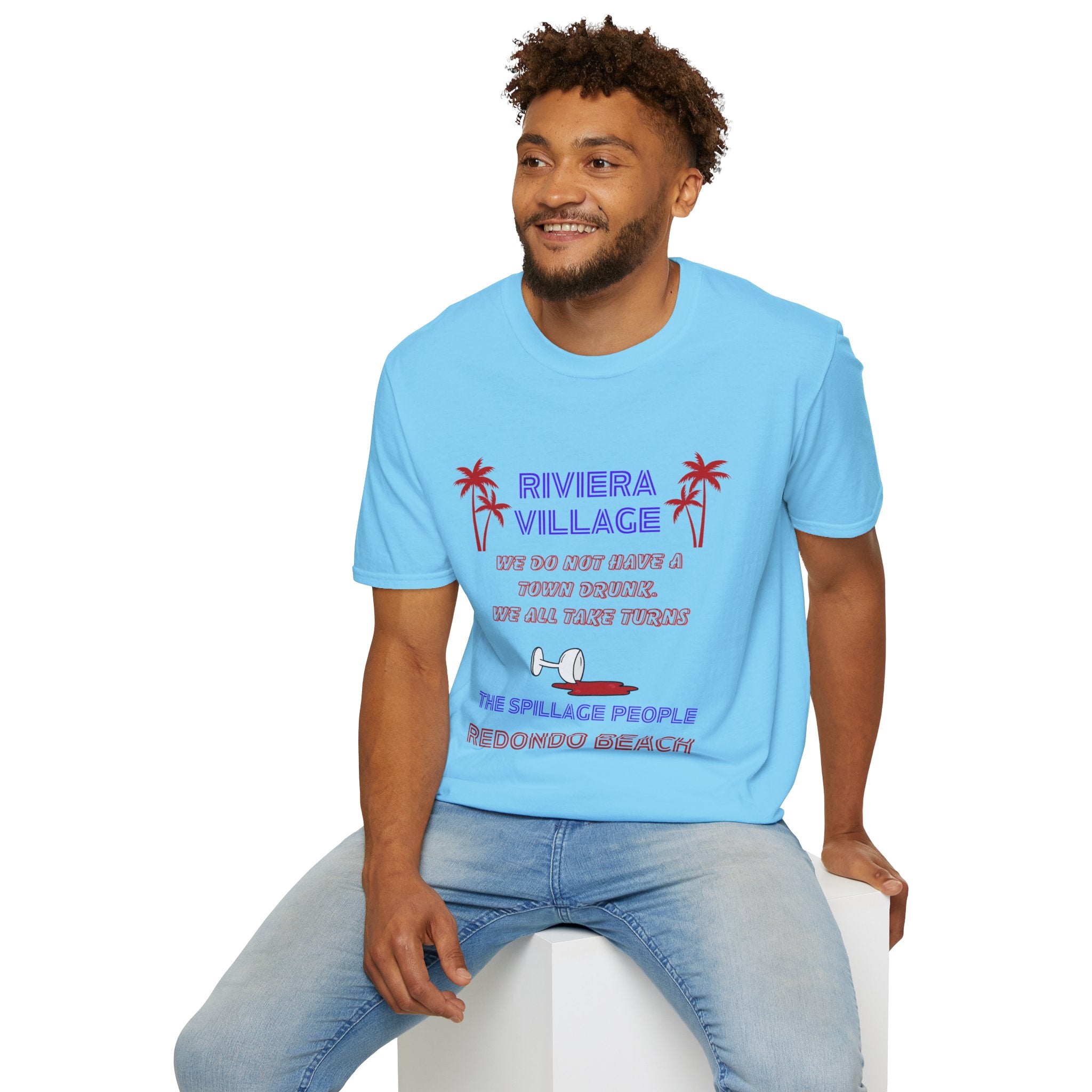 Riviera Village Redondo Beach - The Spillage People - Mens and Womans  Softstyle T-Shirt