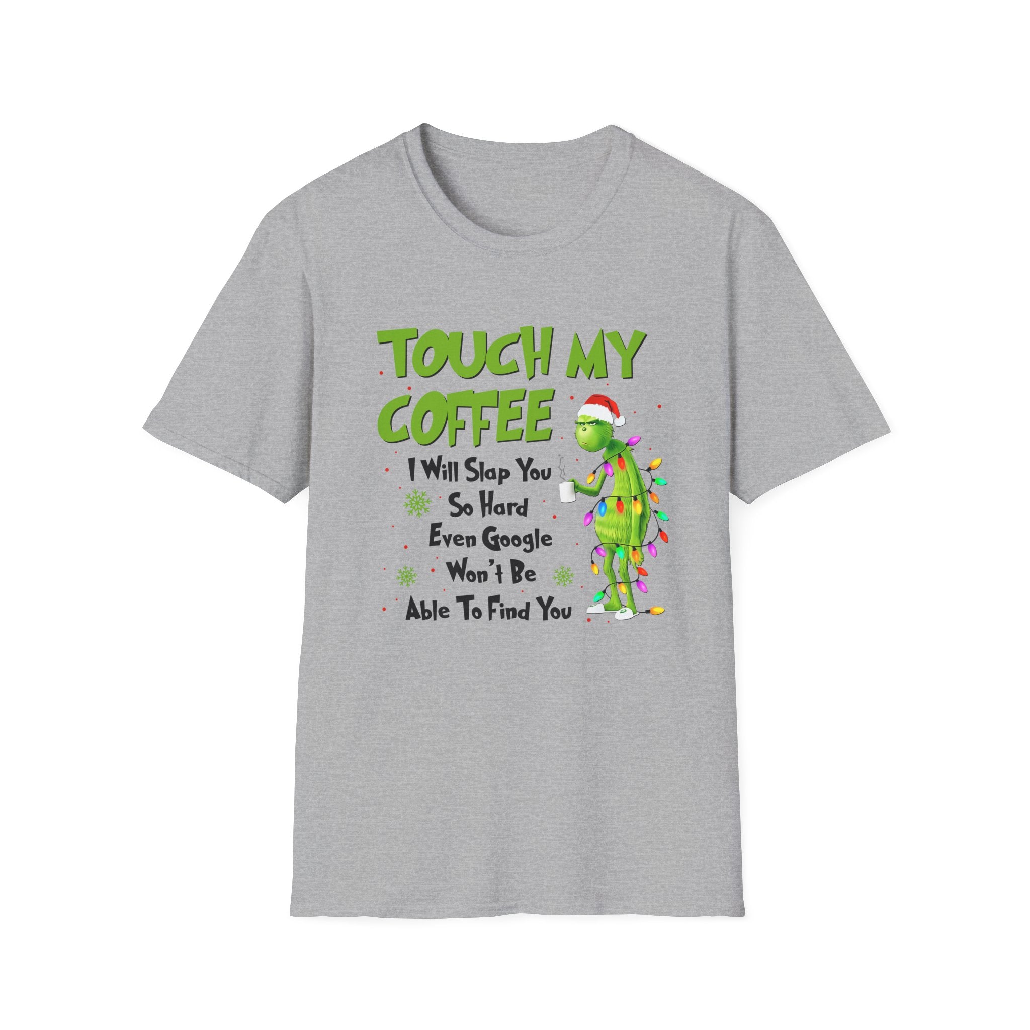 Touch My Coffee T-Shirt | Grumpy Grinchy Christmas Coffee Funny Tee