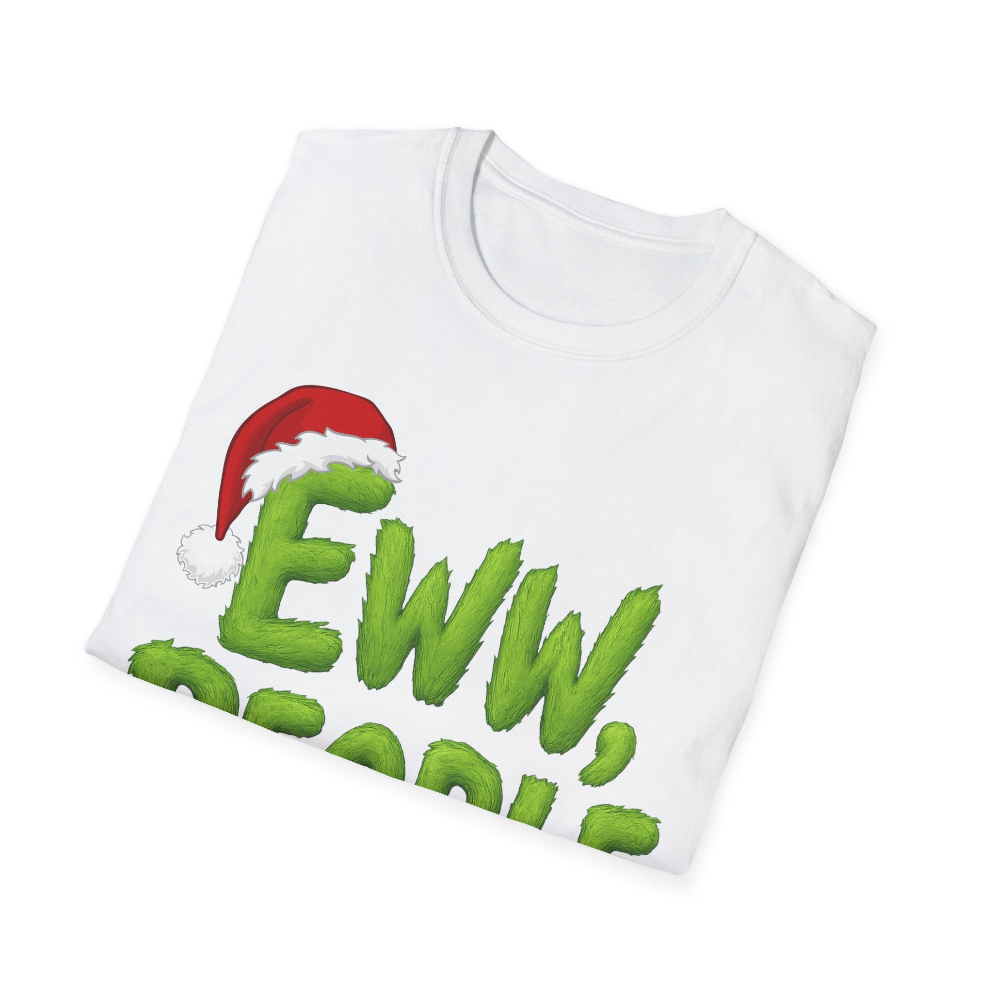 Eww, People T-Shirt | Funny Grinchy Santa Hat Holiday Tee