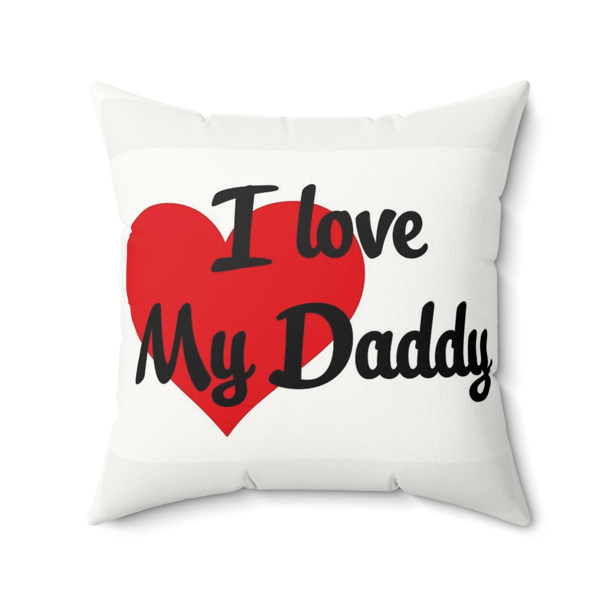I Love My Dad - Faux Suede Square Pillow