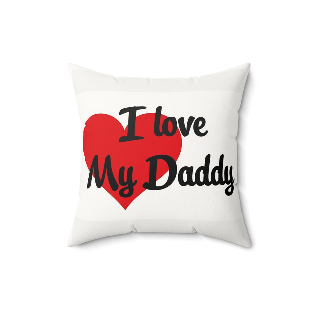 I Love My Dad - Faux Suede Square Pillow