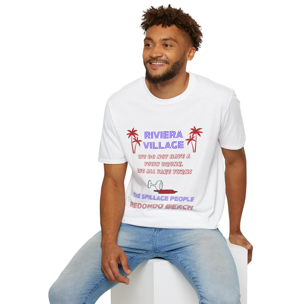 Riviera Village Redondo Beach - The Spillage People - Mens and Womans  Softstyle T-Shirt