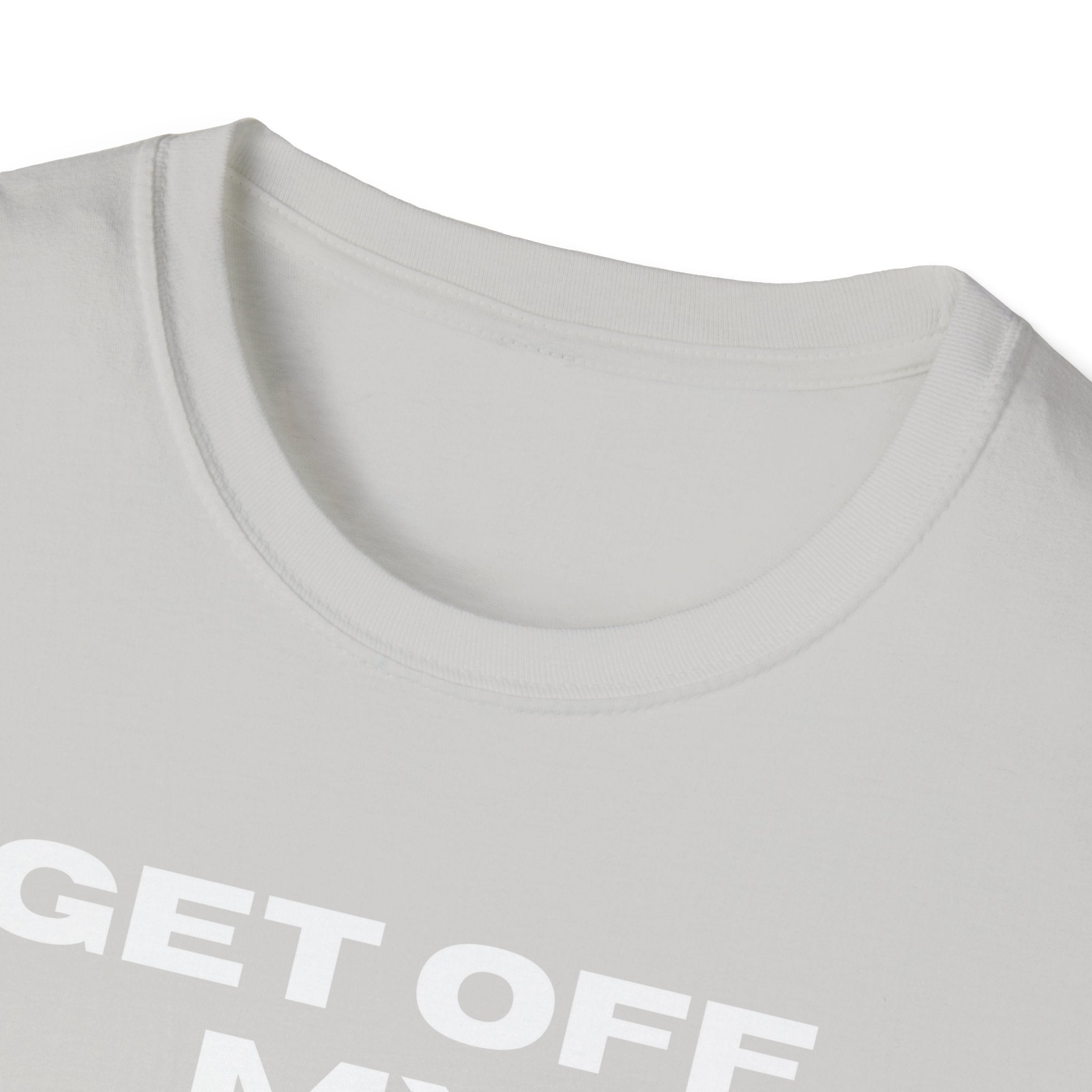 GET OFF My Lawn mens womans Softstyle T-Shirt