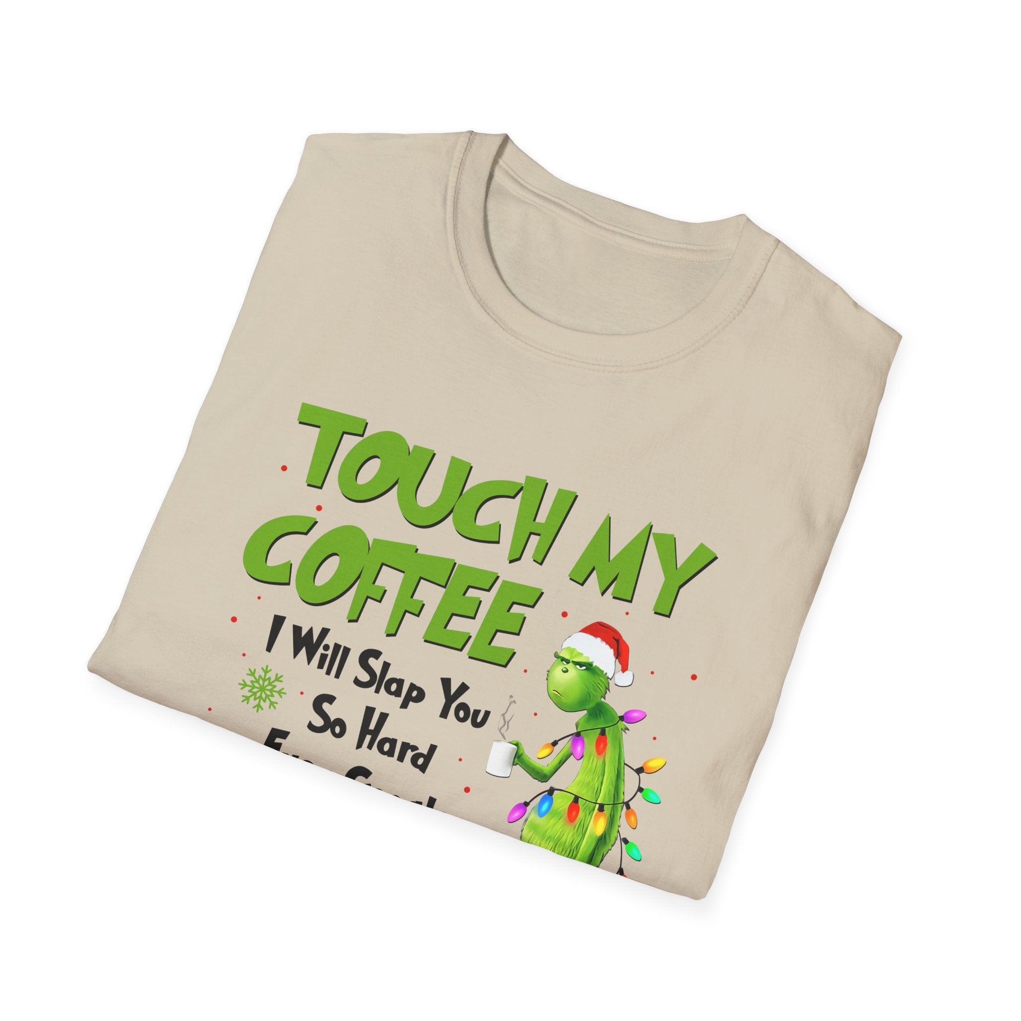 Touch My Coffee T-Shirt | Grumpy Grinchy Christmas Coffee Funny Tee
