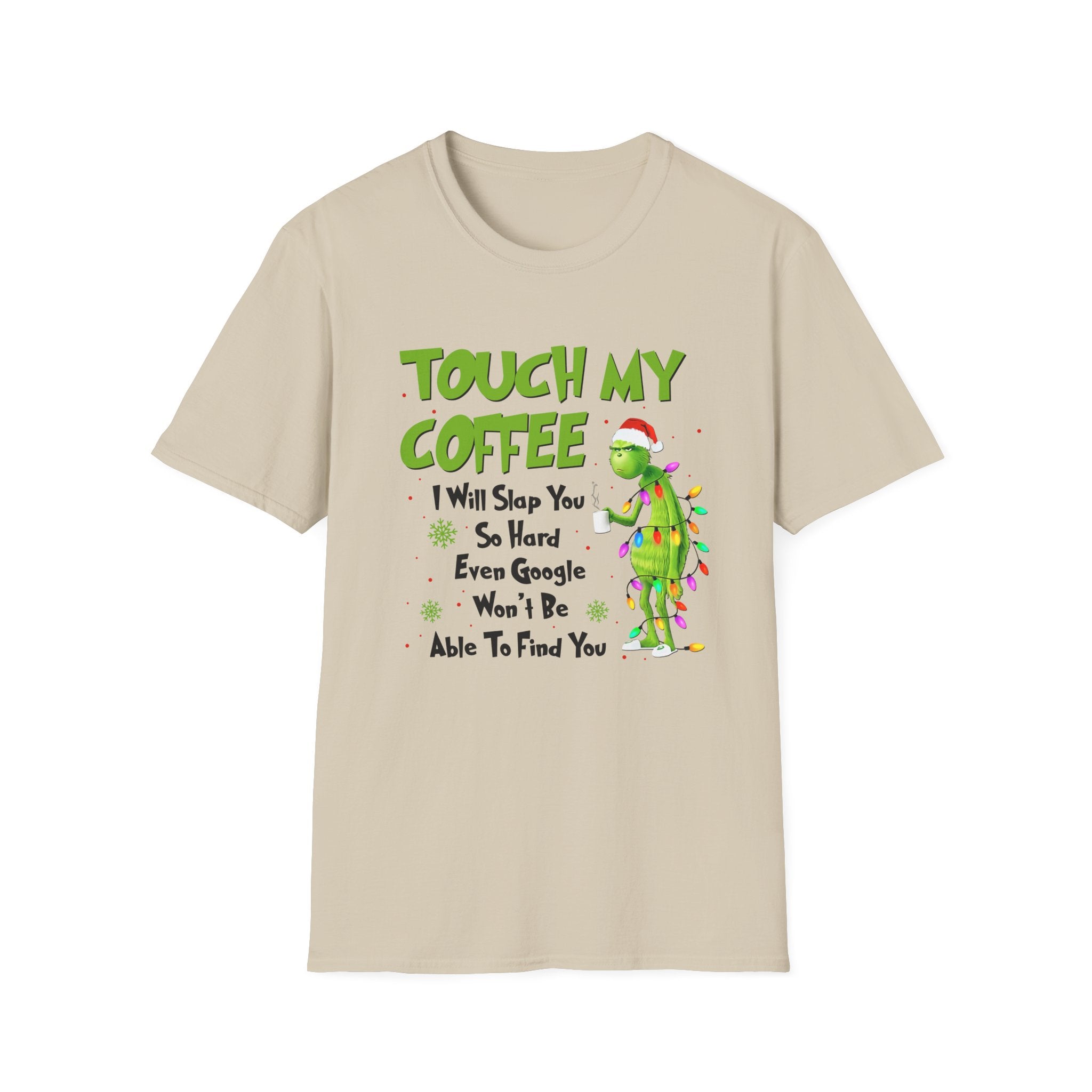 Touch My Coffee T-Shirt | Grumpy Grinchy Christmas Coffee Funny Tee