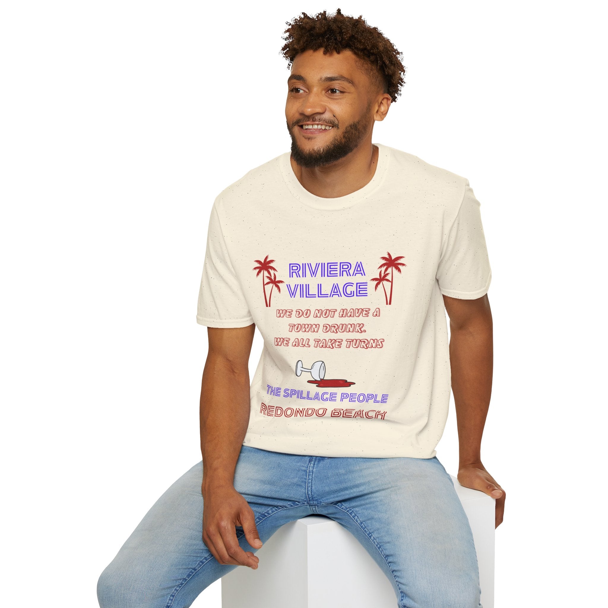 Riviera Village Redondo Beach - The Spillage People - Mens and Womans  Softstyle T-Shirt