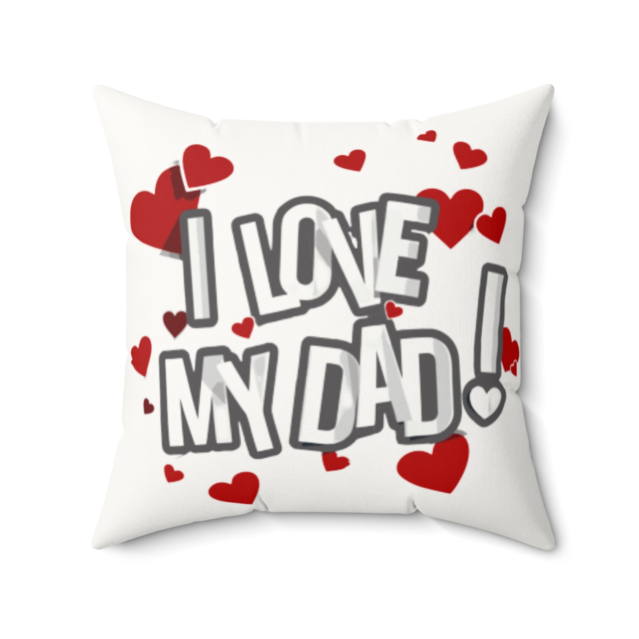 I Love My Dad - Faux Suede Square Pillow