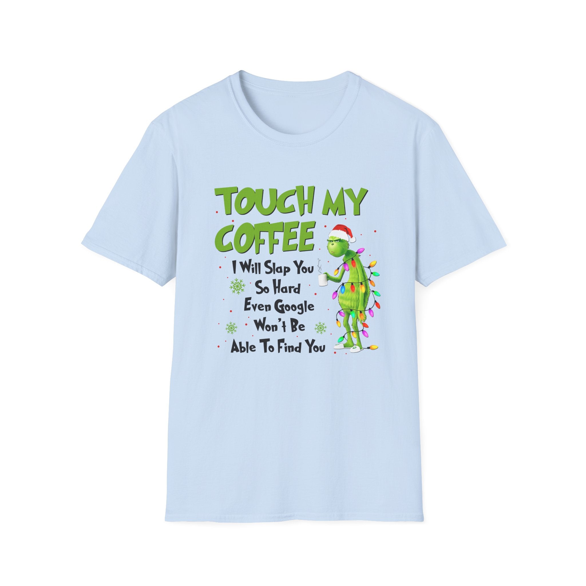 Touch My Coffee T-Shirt | Grumpy Grinchy Christmas Coffee Funny Tee