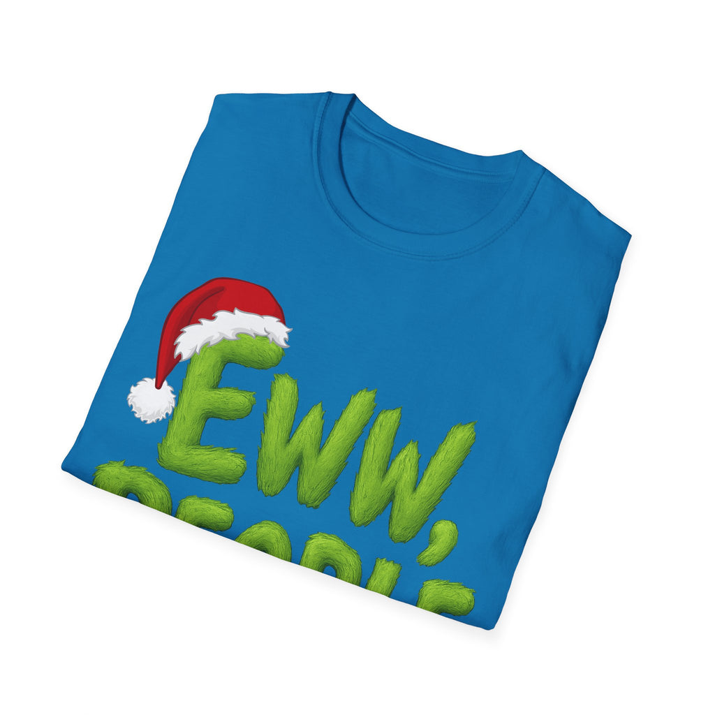 Eww, People T-Shirt | Funny Grinchy Santa Hat Holiday Tee