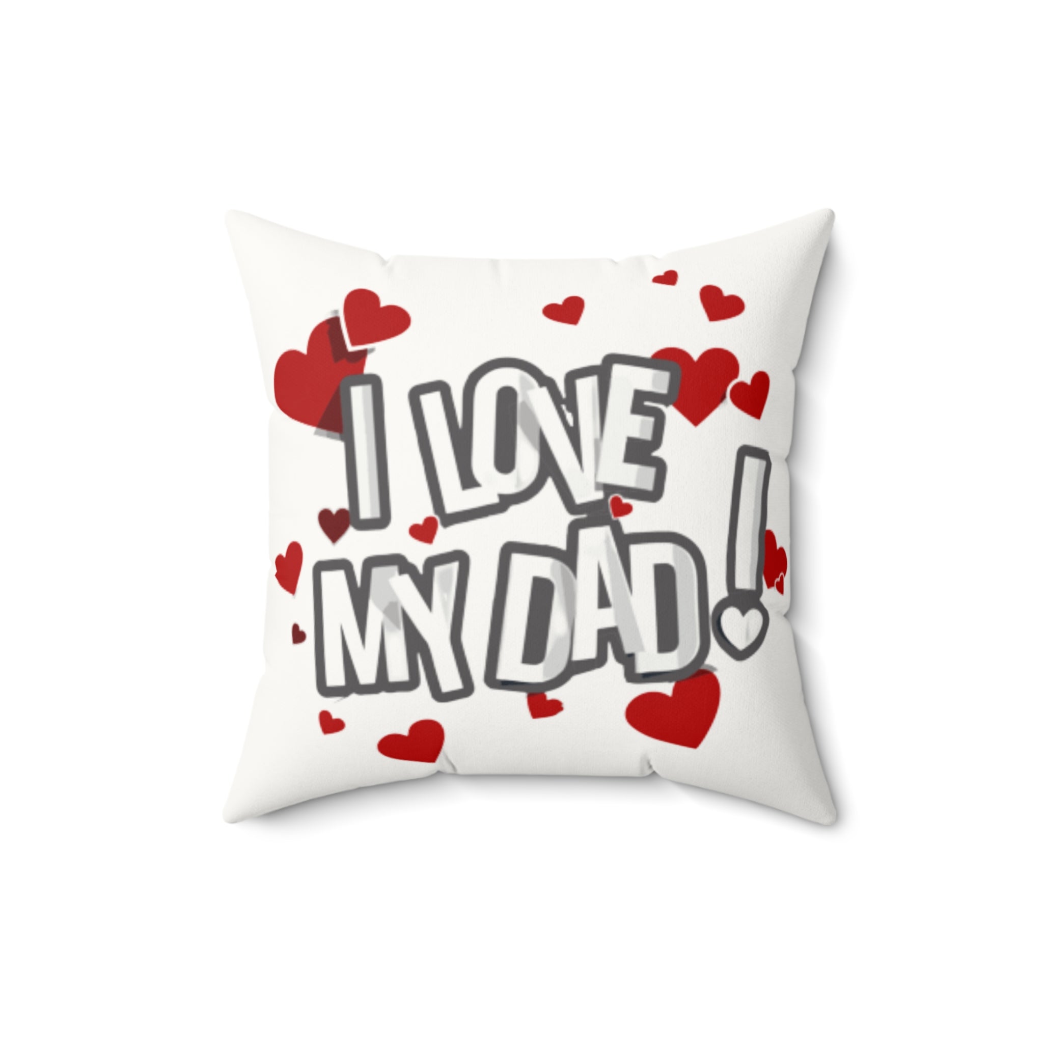 I Love My Dad - Faux Suede Square Pillow