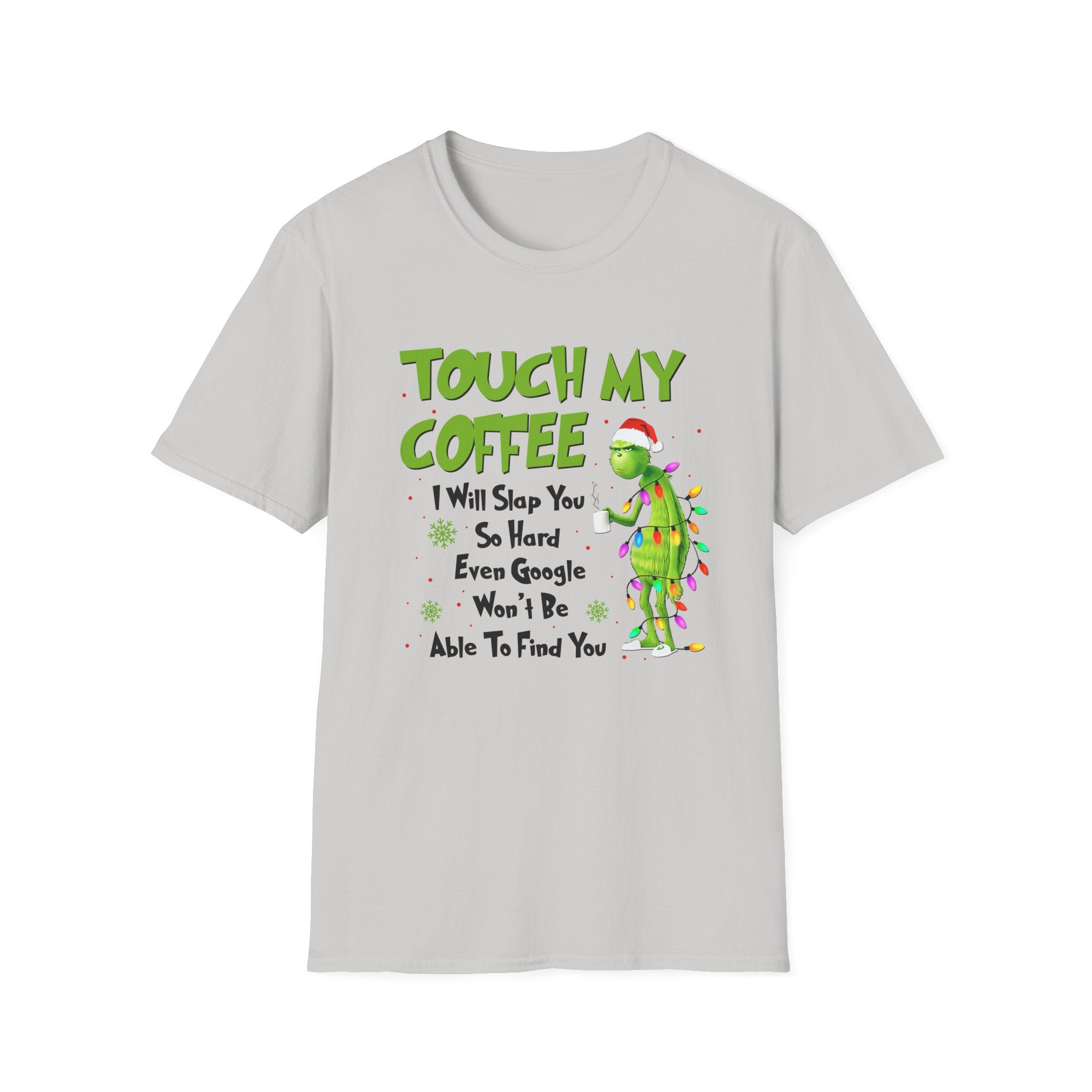 Touch My Coffee T-Shirt | Grumpy Grinchy Christmas Coffee Funny Tee