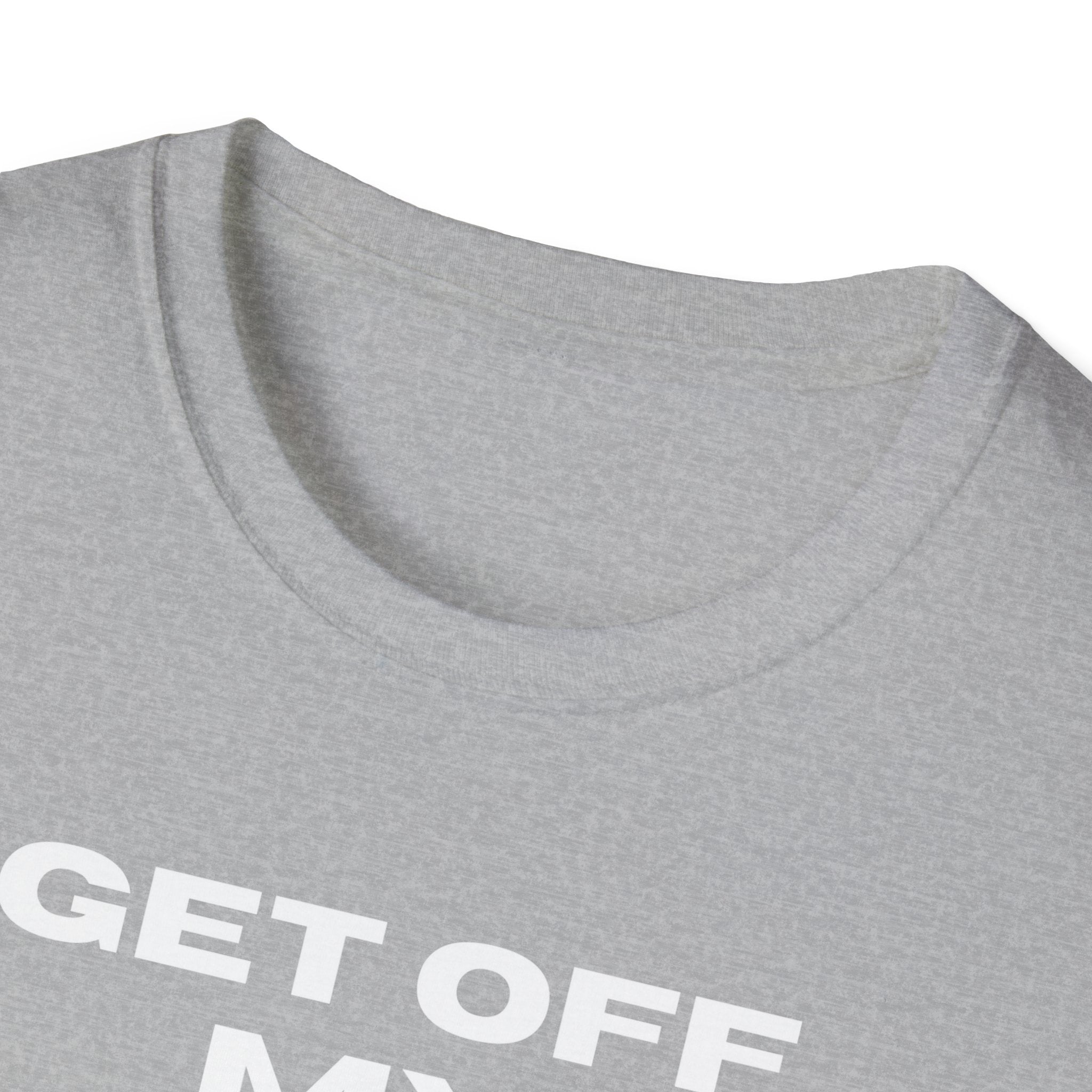 GET OFF My Lawn mens womans Softstyle T-Shirt
