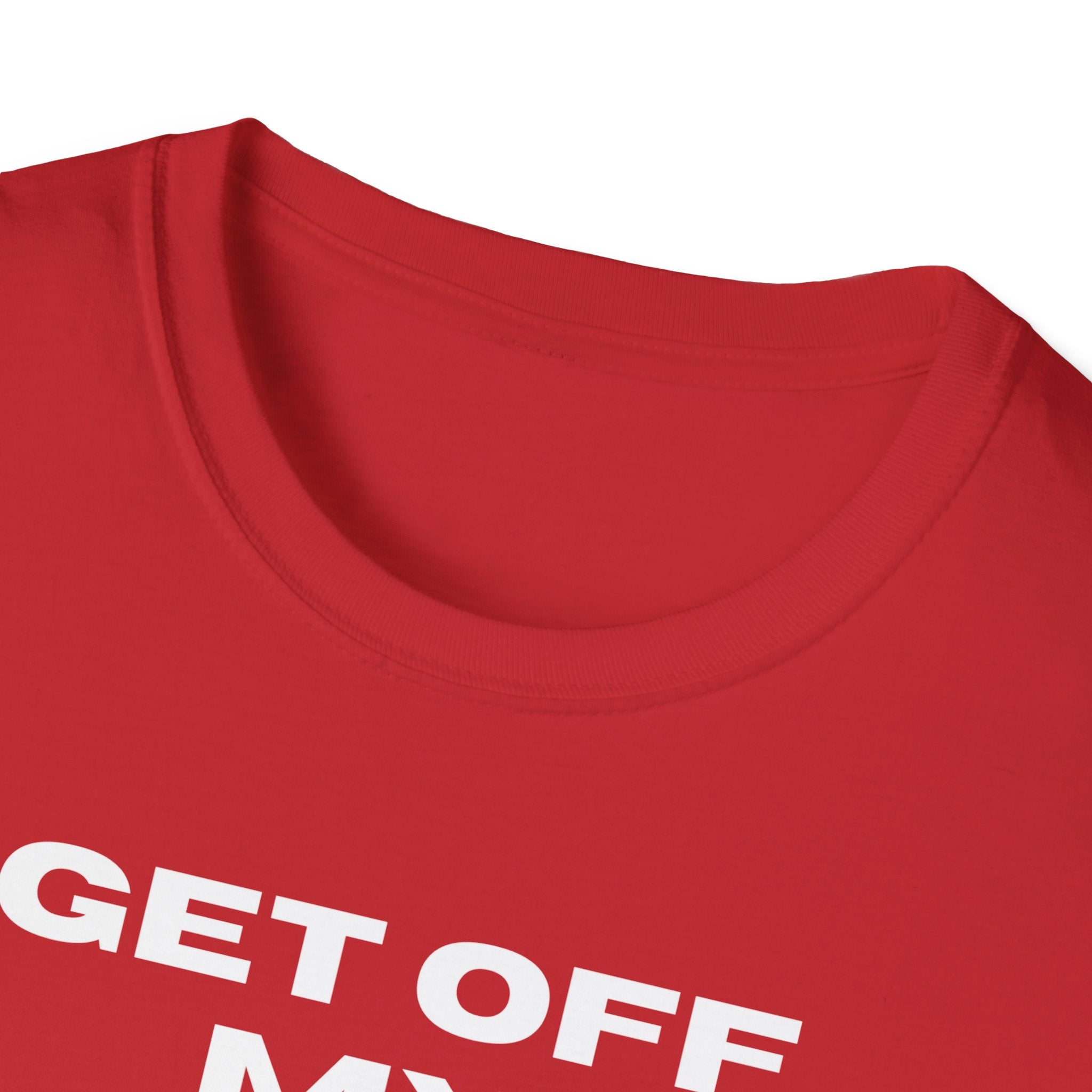 GET OFF My Lawn mens womans Softstyle T-Shirt
