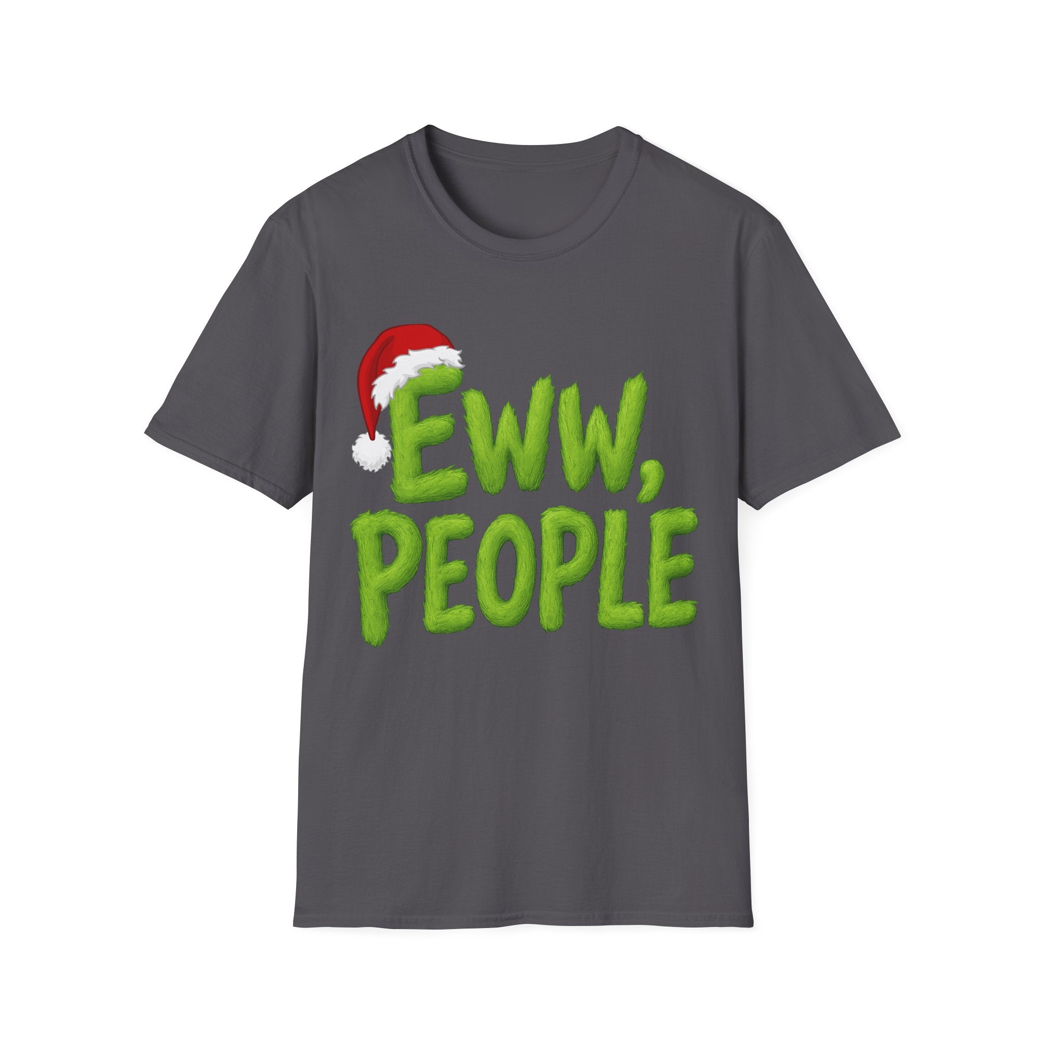 Eww, People T-Shirt | Funny Grinchy Santa Hat Holiday Tee