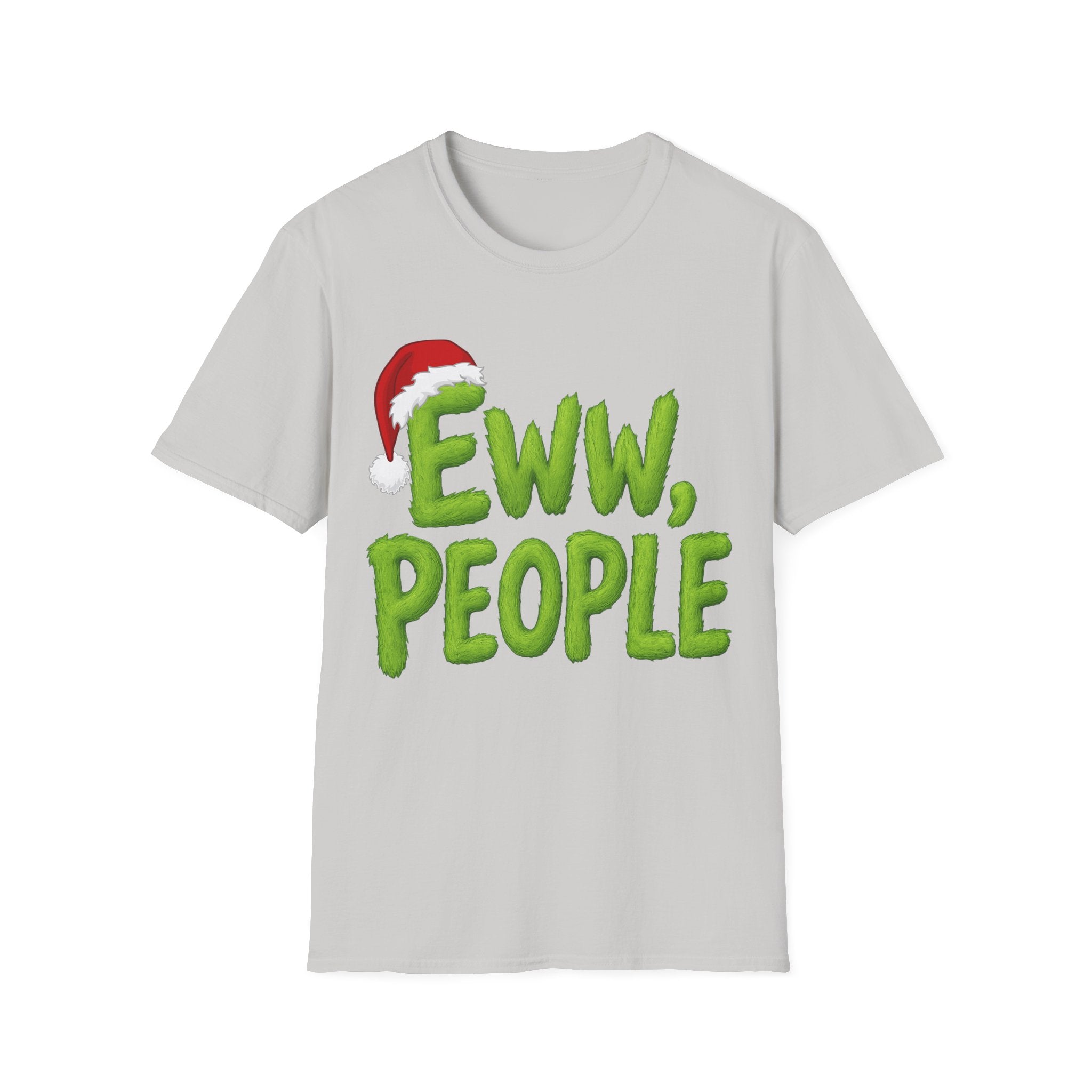 Eww, People T-Shirt | Funny Grinchy Santa Hat Holiday Tee