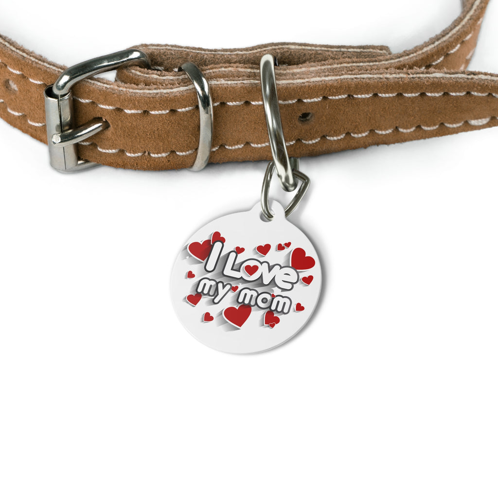 I Love Mom! Pet Tag