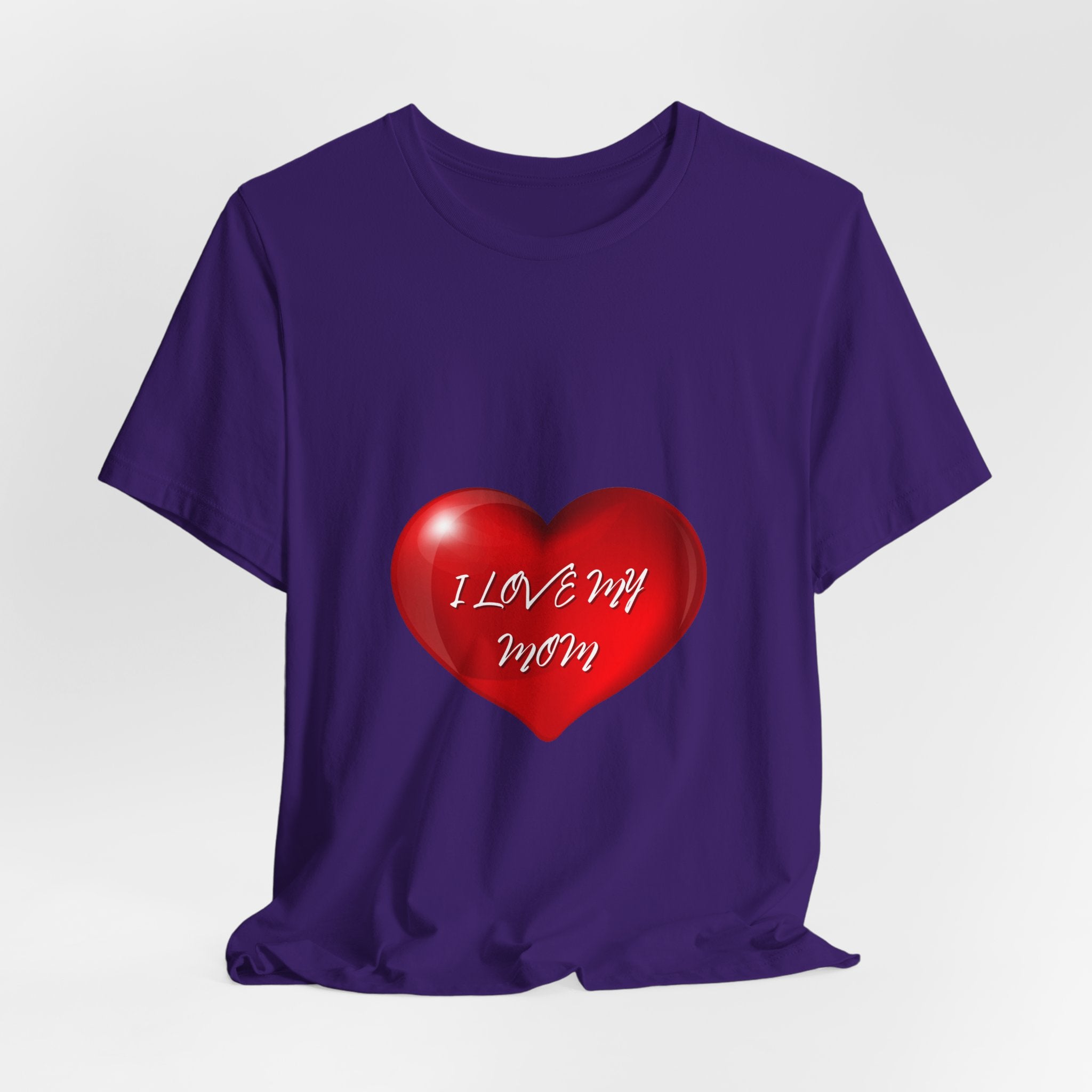 I Love My Mom! Unisex Jersey Short Sleeve Tee