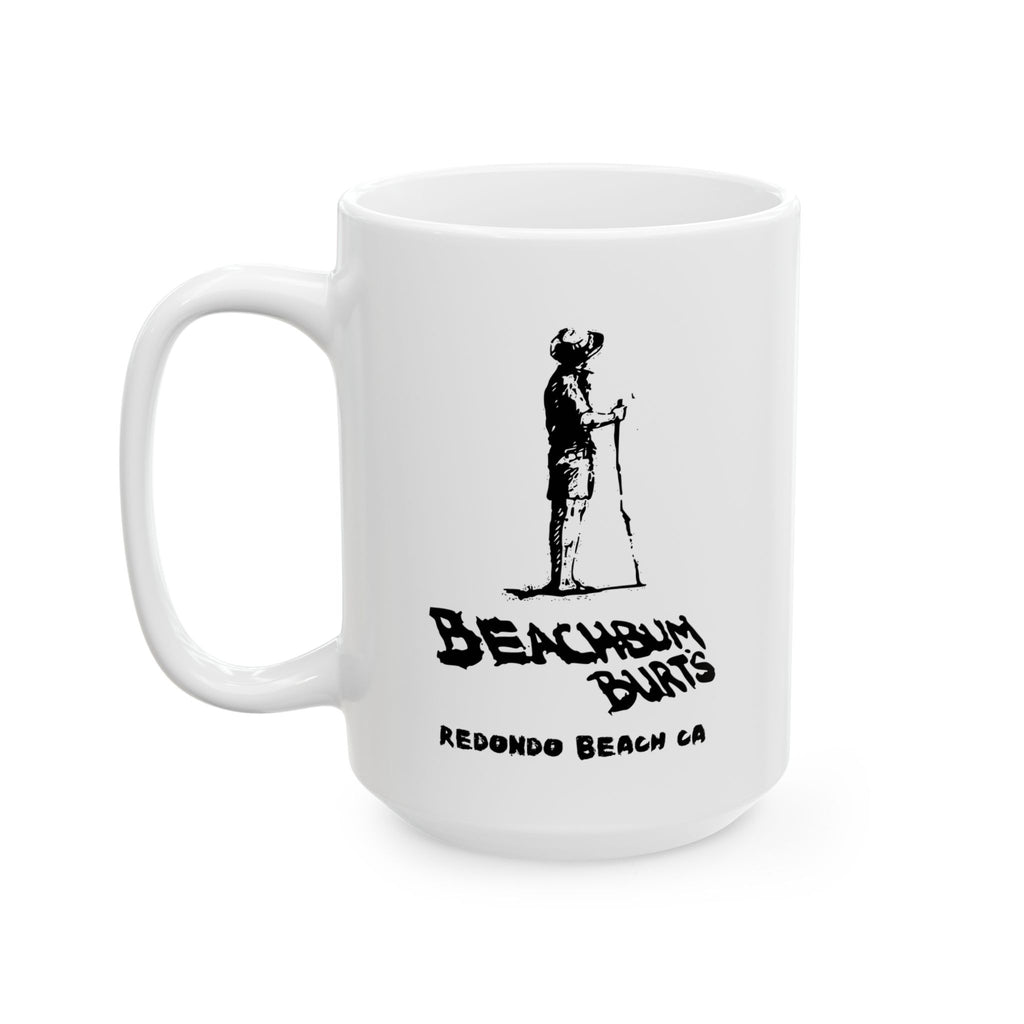 Beach Bum Burts ~ Redondo Beach California - Custom Ceramic Mug - Perfect Gift for Coffee Lovers, Home Decor, Gone But Not Forgotten