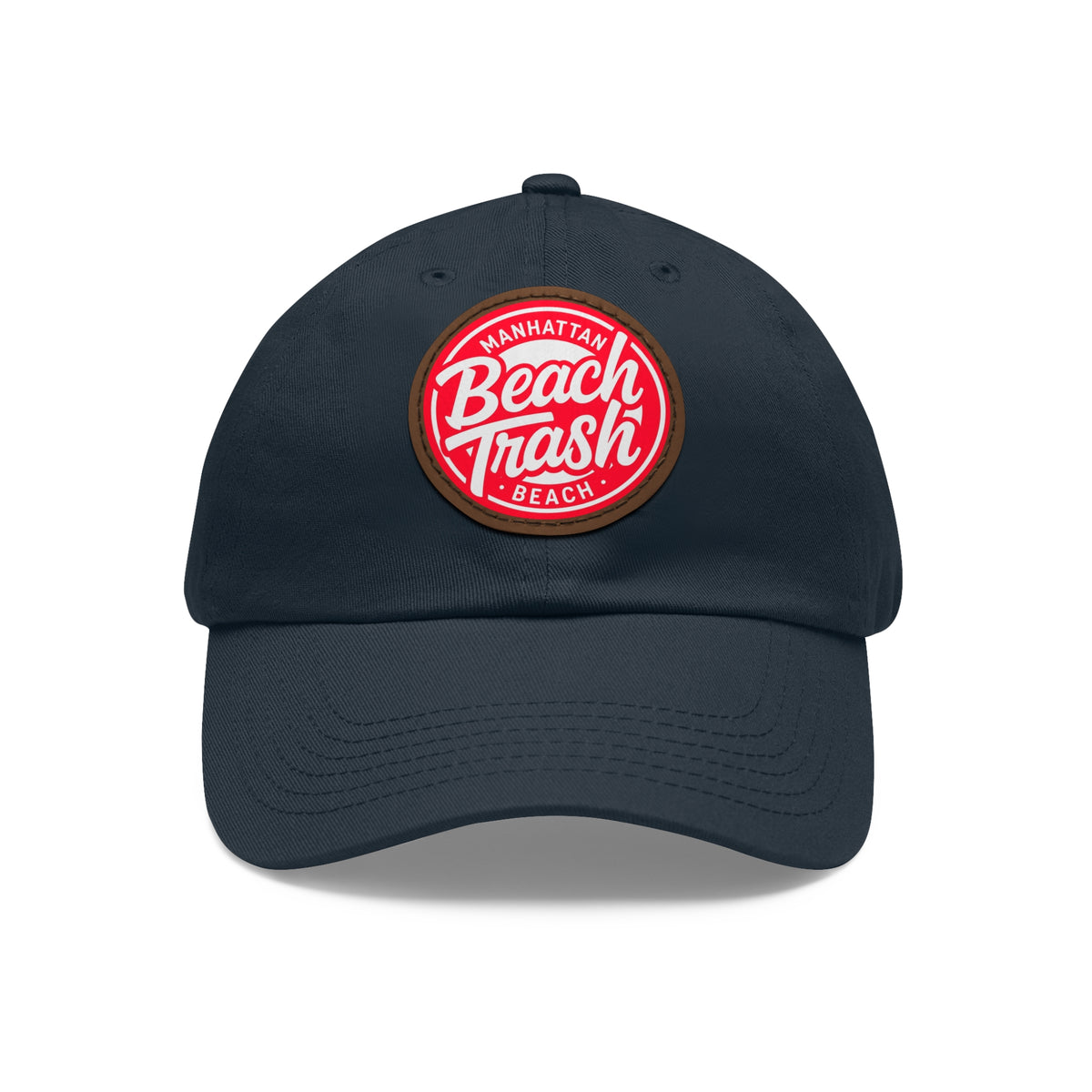 Proud to be Called Beach Trash Manhattan Beach  Leather Patch Dad Hat — Vintage Manhattan Beach Logo
