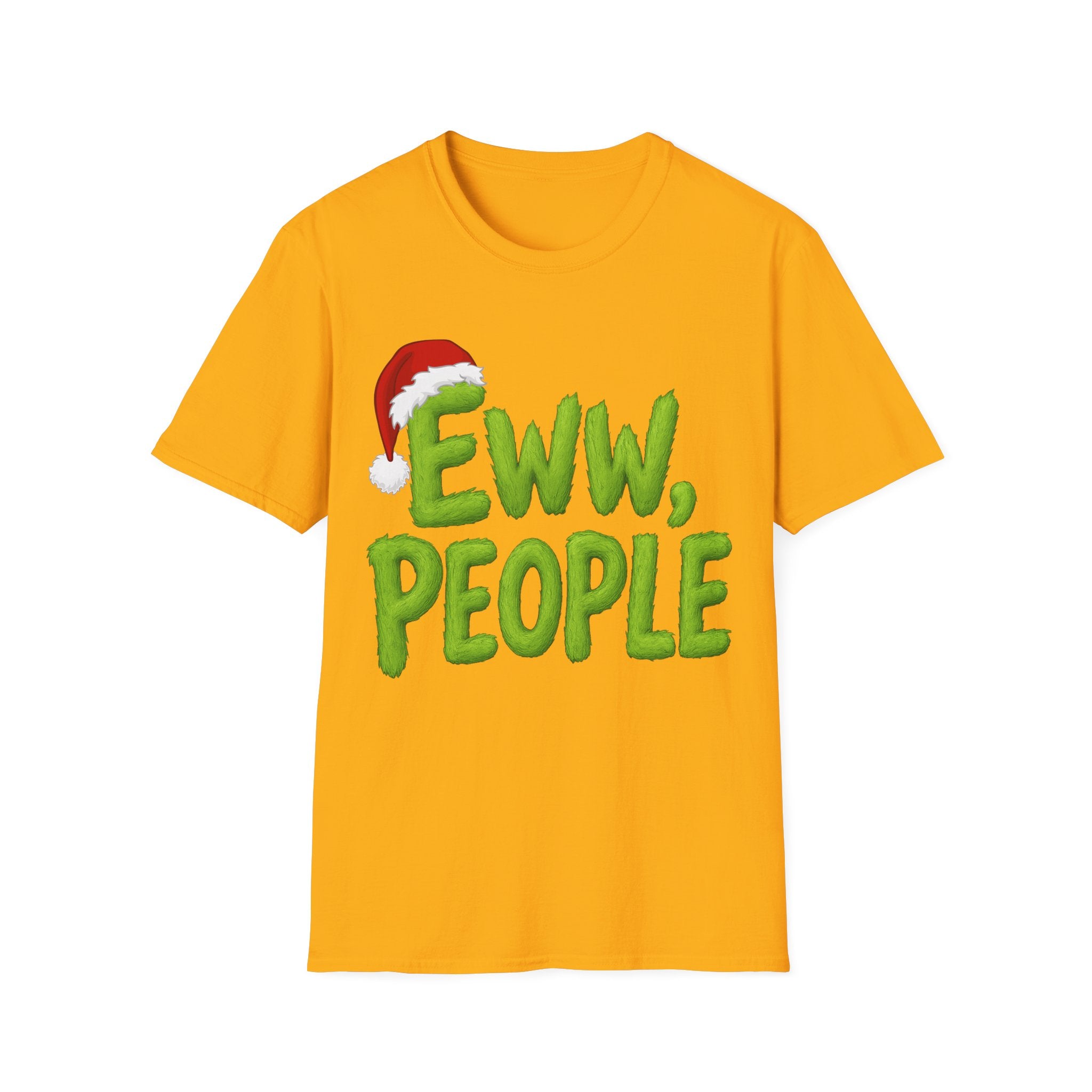 Eww, People T-Shirt | Funny Grinchy Santa Hat Holiday Tee