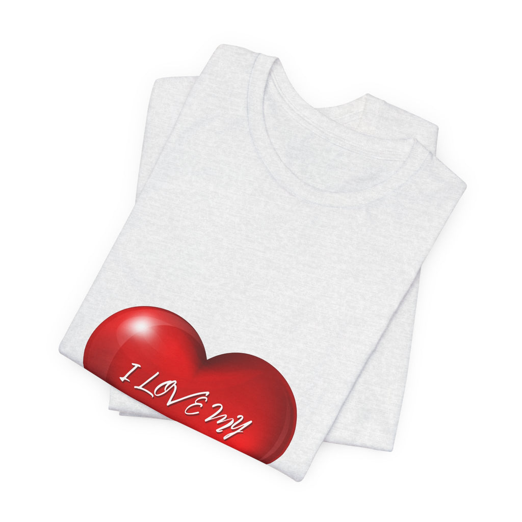 I Love My Mom! Unisex Jersey Short Sleeve Tee