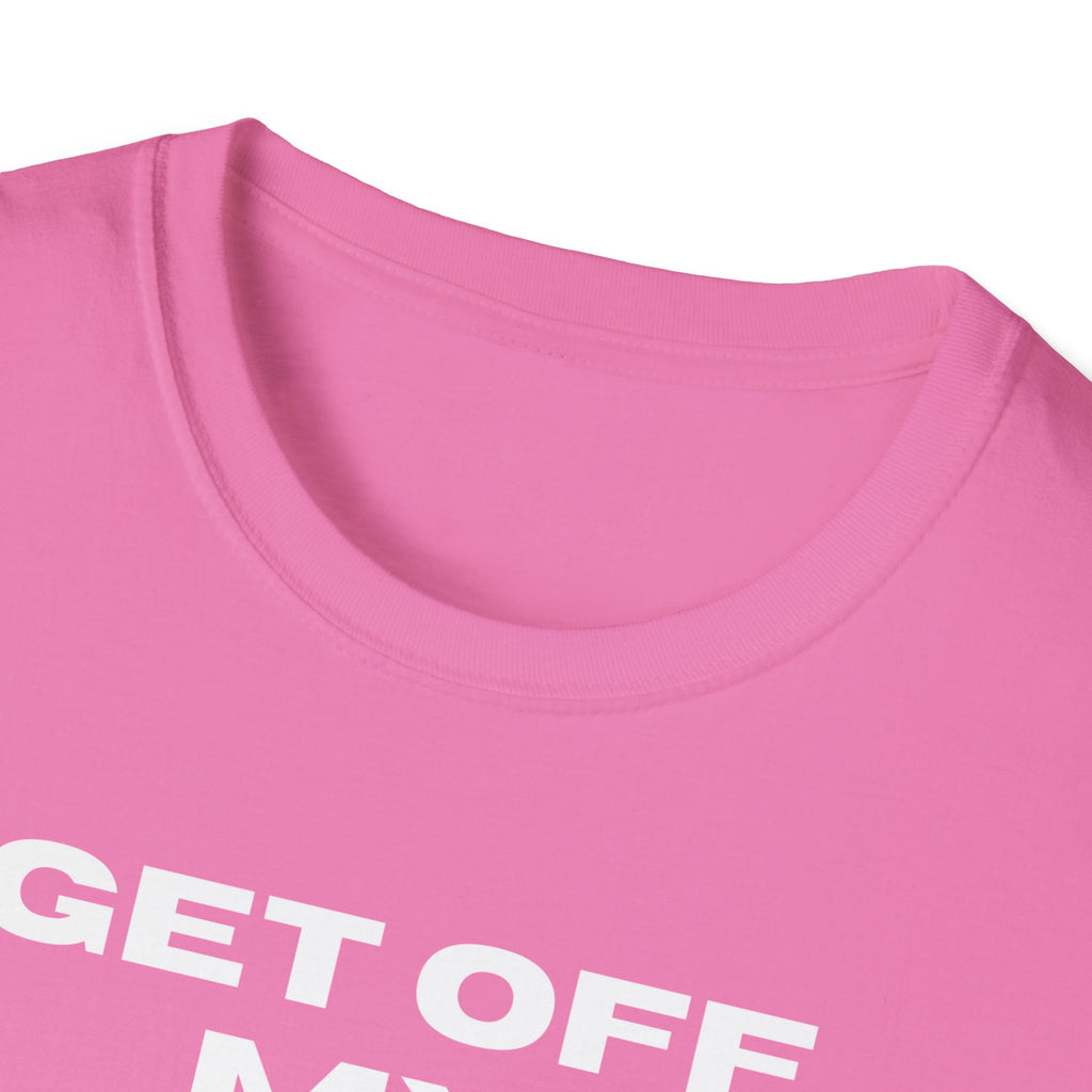 GET OFF My Lawn mens womans Softstyle T-Shirt